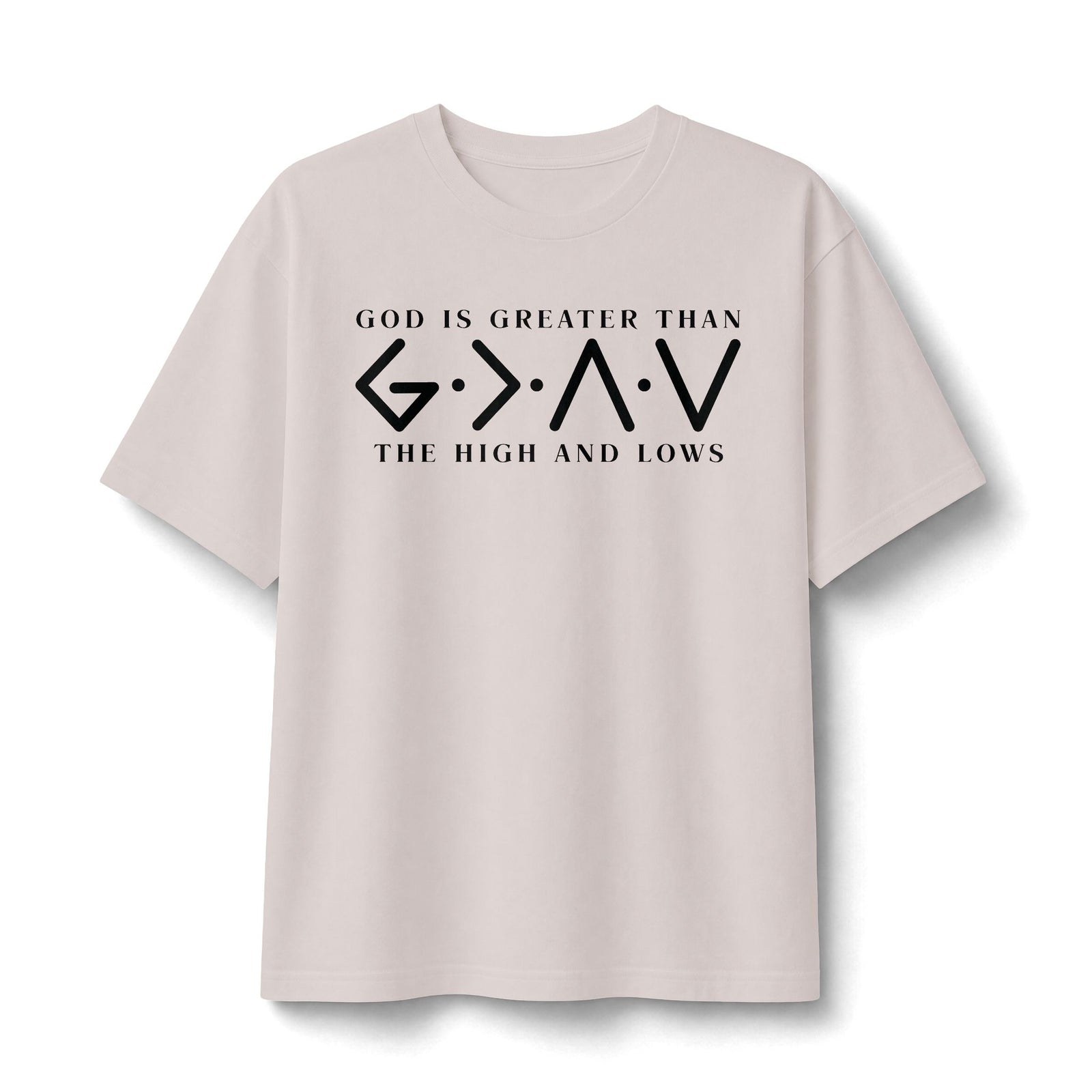 God Is Greater Than The Highs and Lows Tee