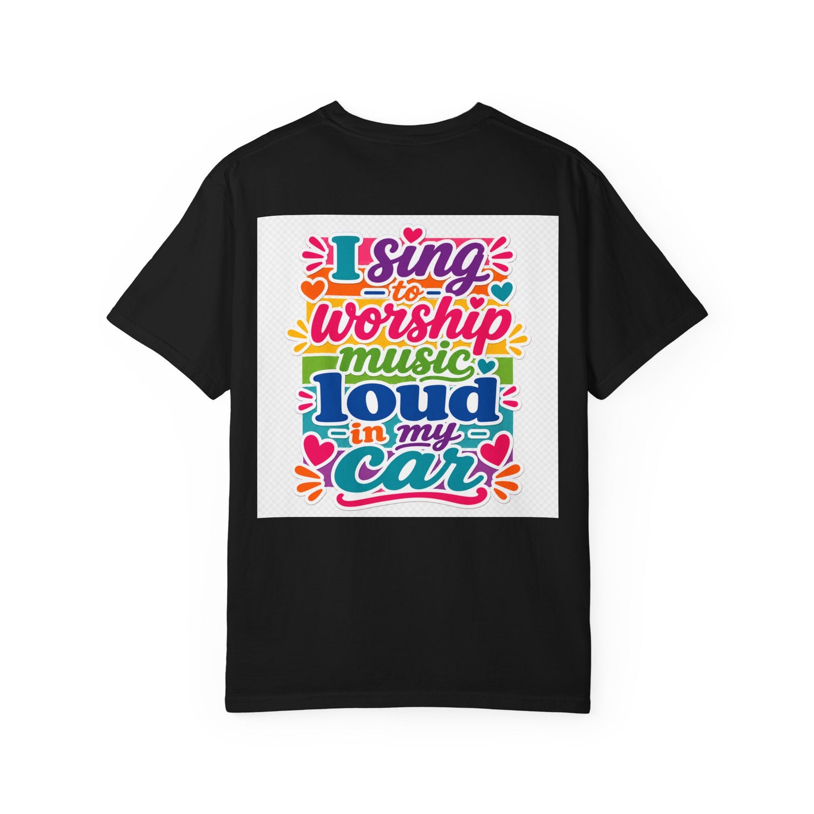 Worship Music T-Shirt — "I Sing to Worship Music Loud in My Car" Graphic Tee