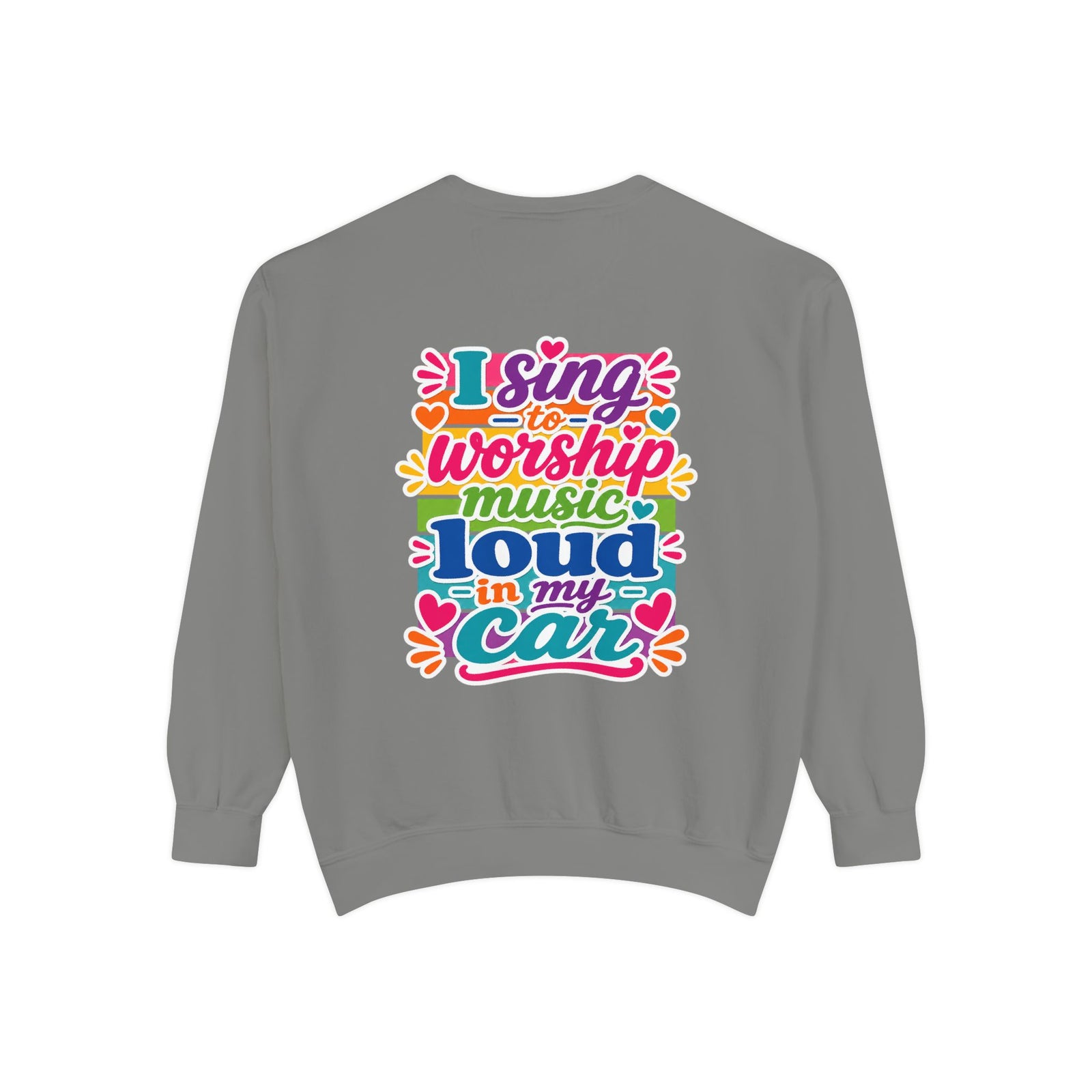 Worship Music Sweatshirt — "I Sing to Worship Music Loud in My Car" Crewneck