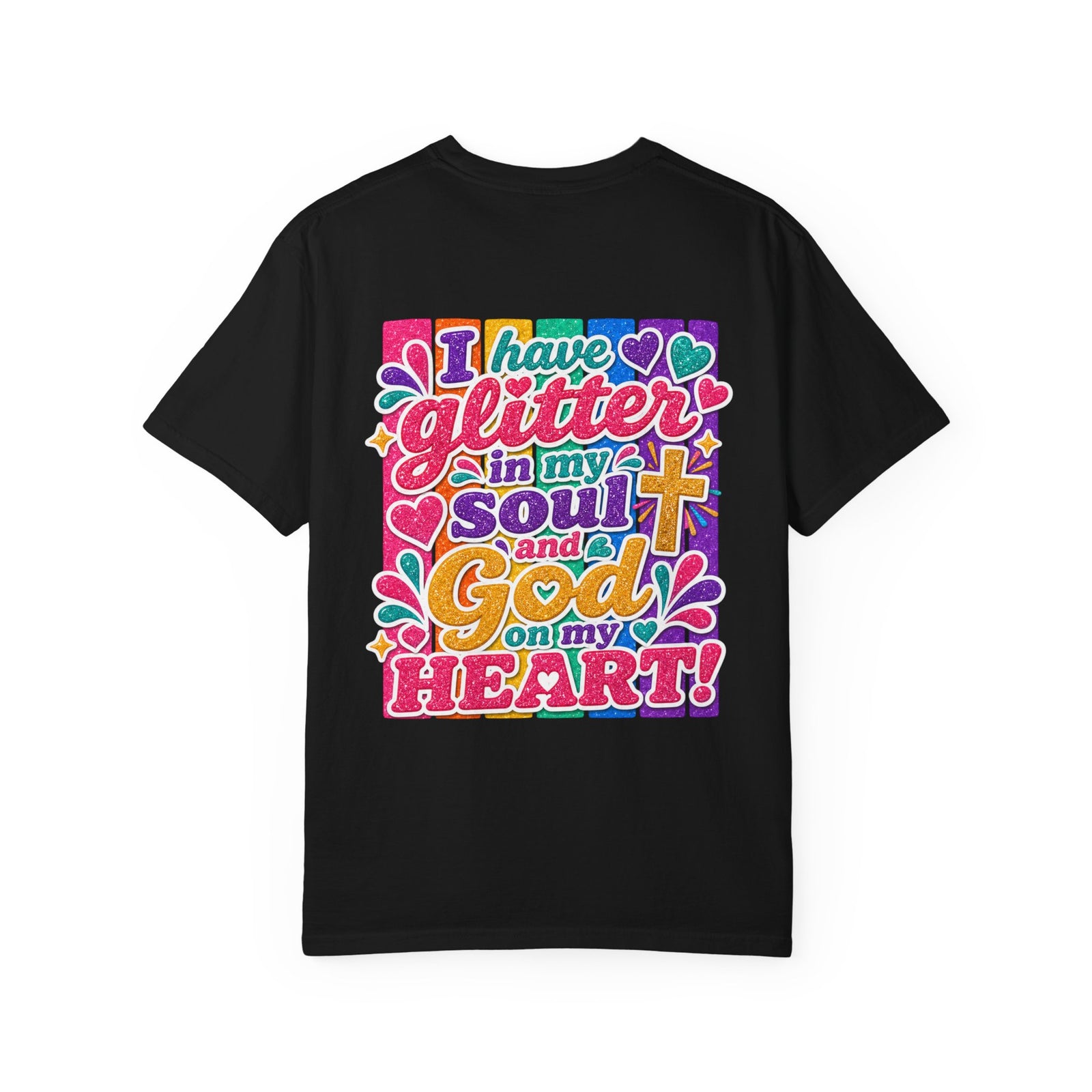 Christian Graphic T-Shirt — "I Have Glitter in My Soul and God on My Heart"