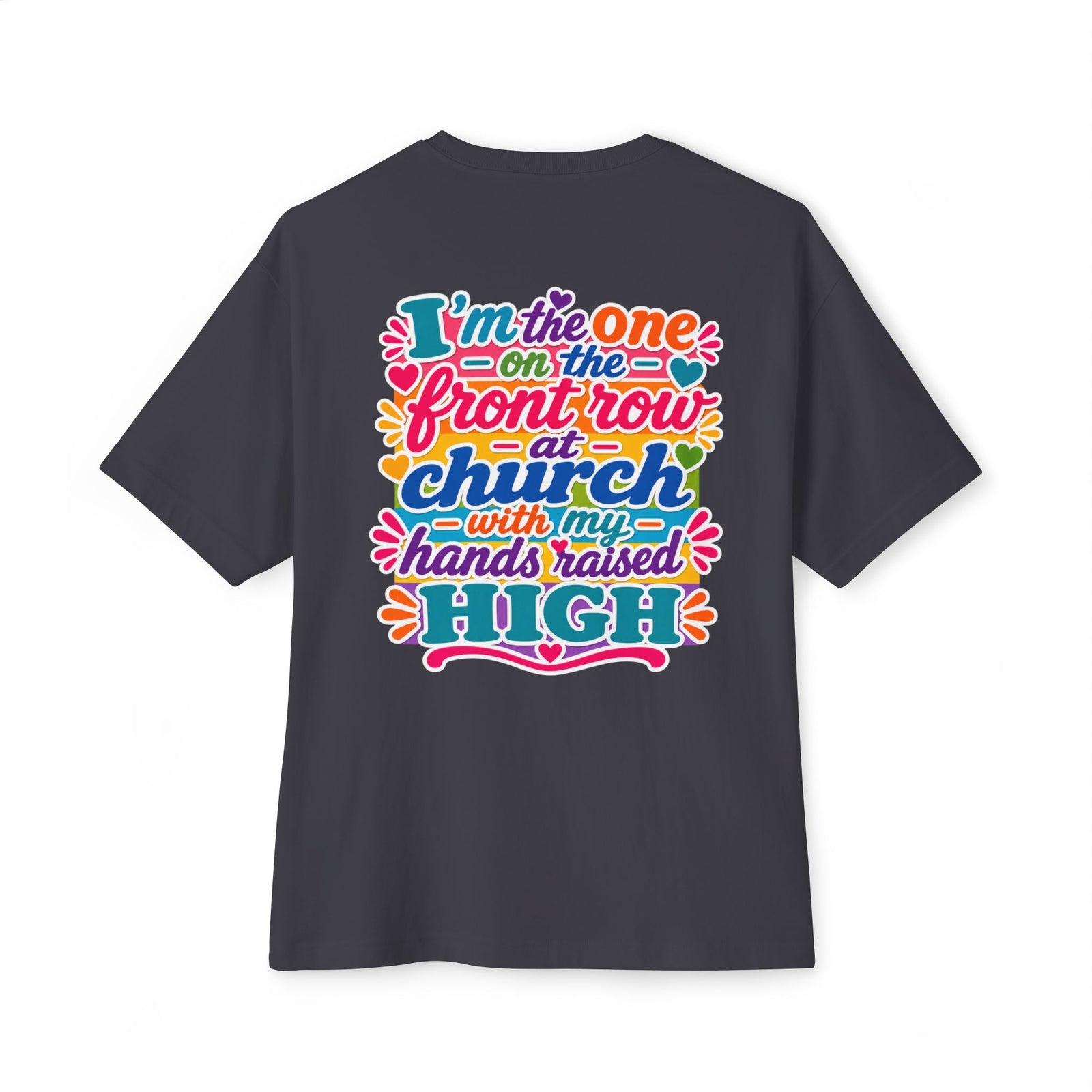 Church Praise T-Shirt — "I’m the One on the Front Row at Church" Colorful Worship Tee