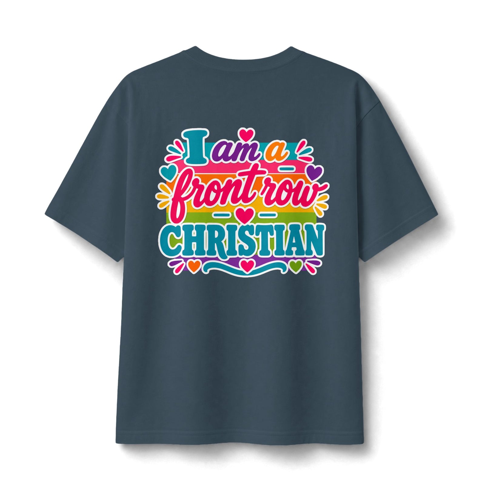 Christian Front Row Tee — "I Am a Front Row Christian" Colorful Faith T‑Shirt