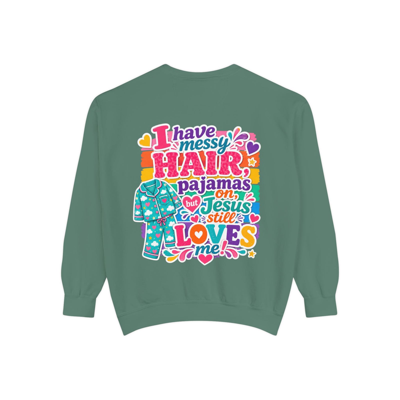 Christian Pajama Sweatshirt — "I Have Messy Hair, Pajamas On, Jesus Still Loves Me" Cozy Crewneck