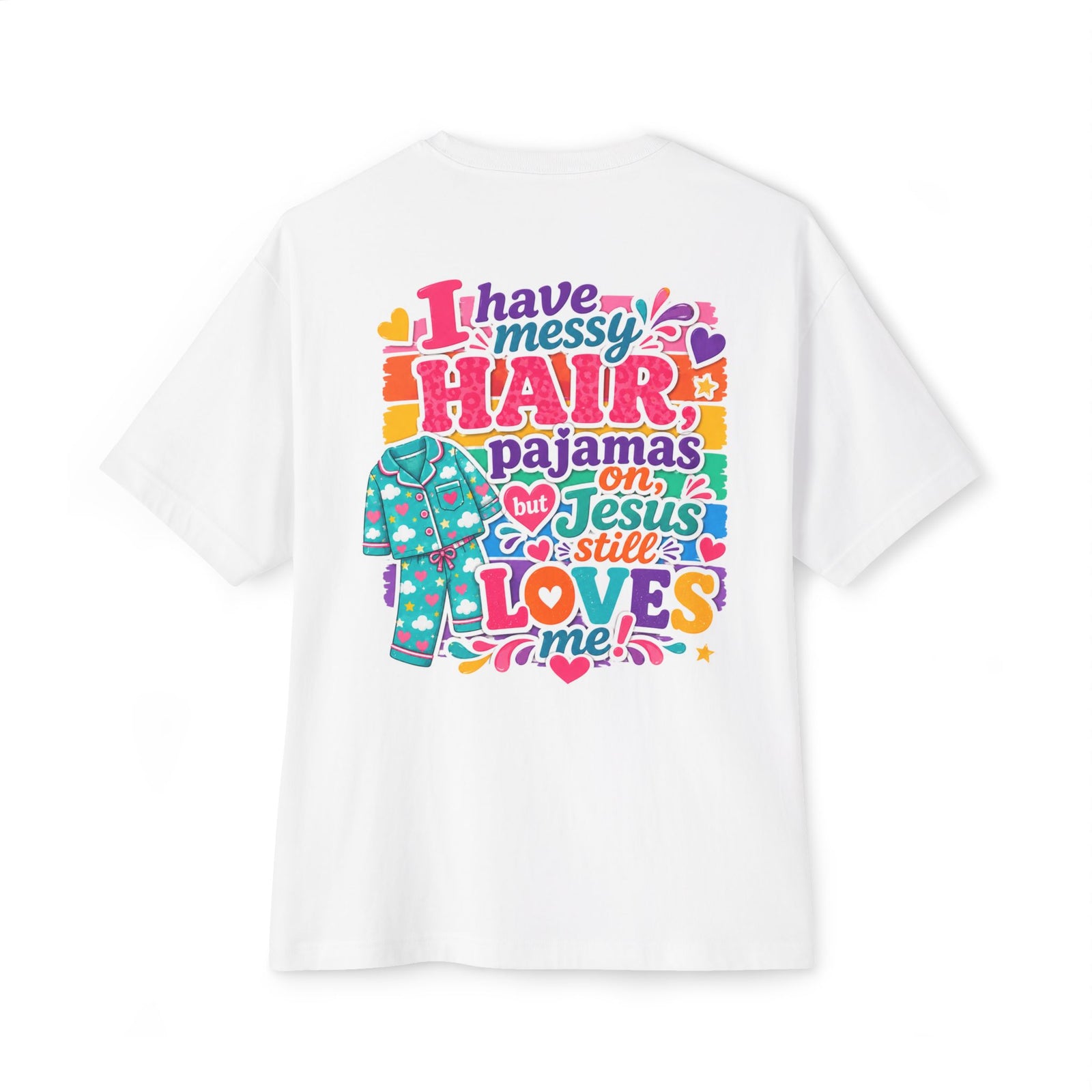 Christian Tee — "I Have Messy Hair, Pajamas On, But Jesus Still Loves Me" Boxy T-Shirt