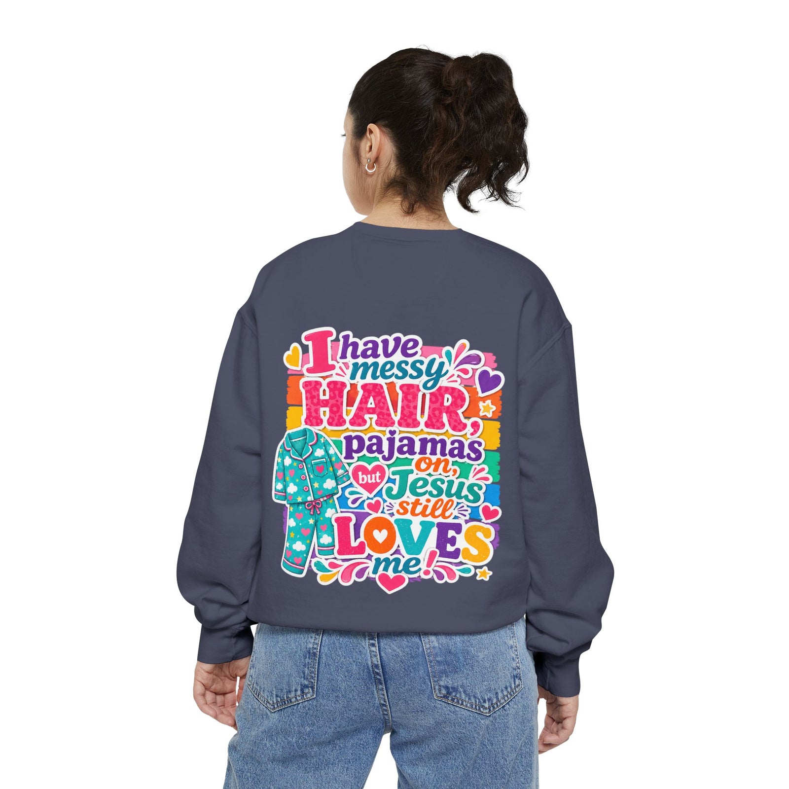 Christian Pajama Sweatshirt — "I Have Messy Hair, Pajamas On, Jesus Still Loves Me" Cozy Crewneck