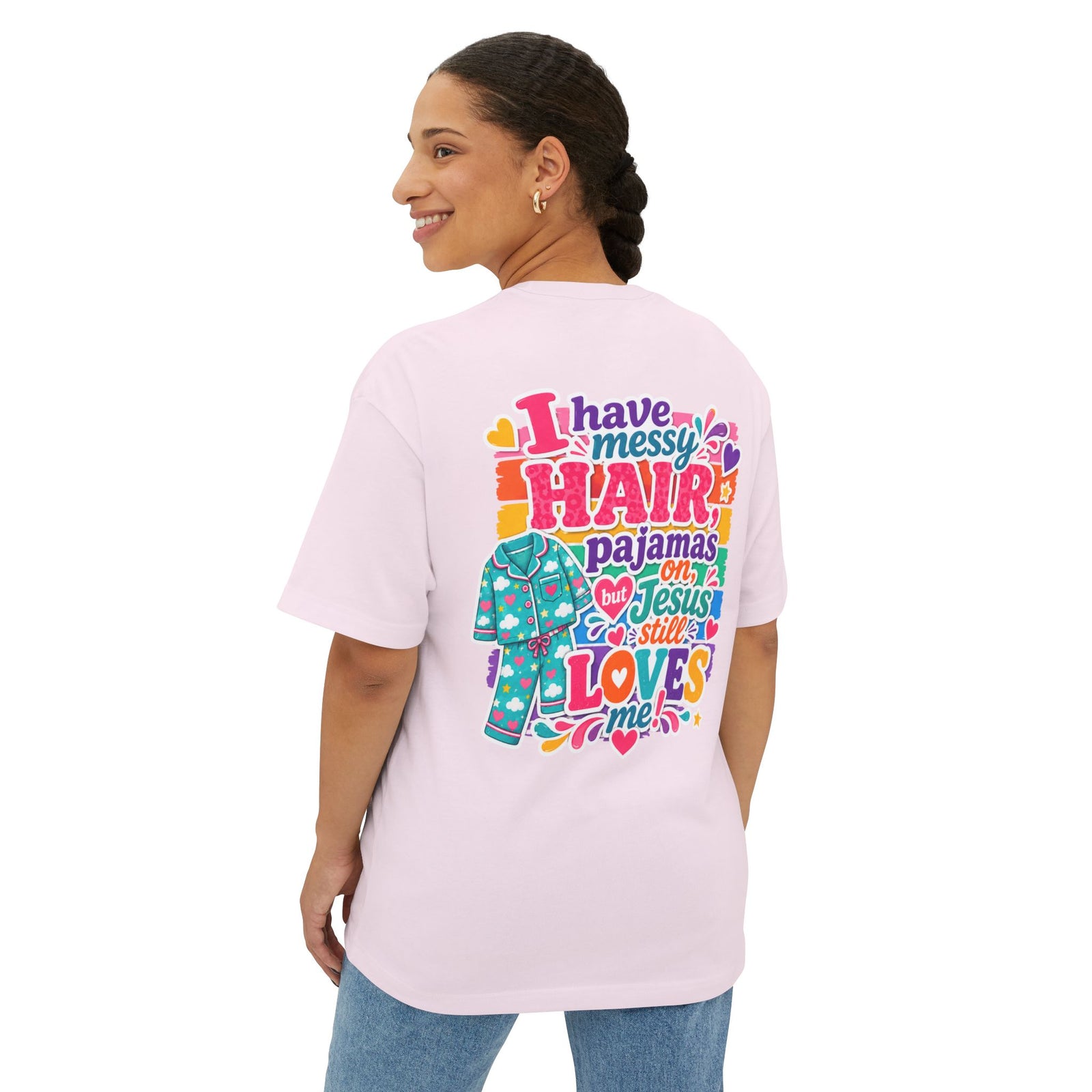 Christian Tee — "I Have Messy Hair, Pajamas On, But Jesus Still Loves Me" Boxy T-Shirt