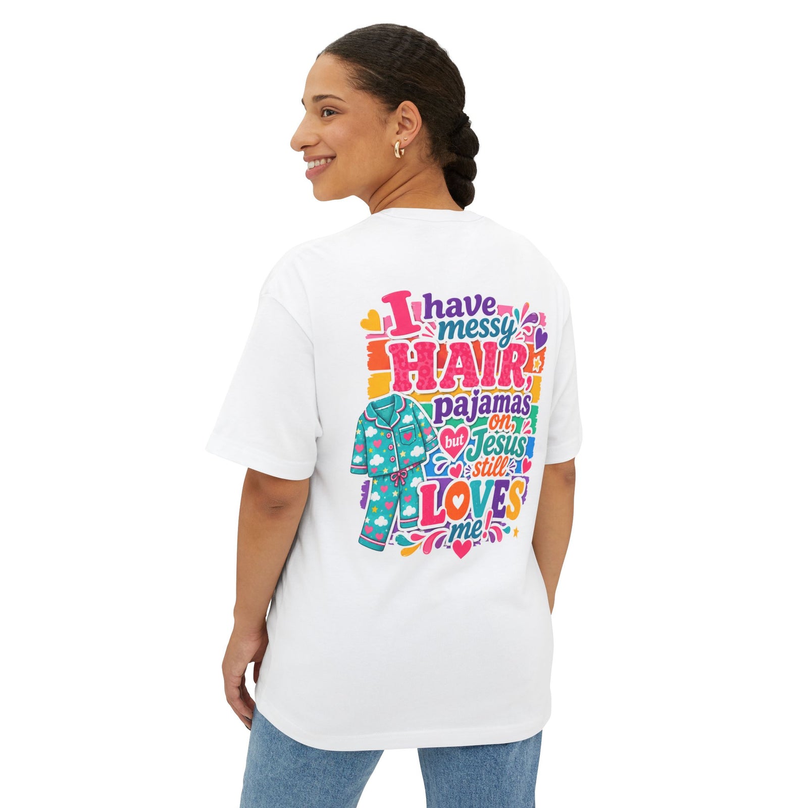 Christian Tee — "I Have Messy Hair, Pajamas On, But Jesus Still Loves Me" Boxy T-Shirt