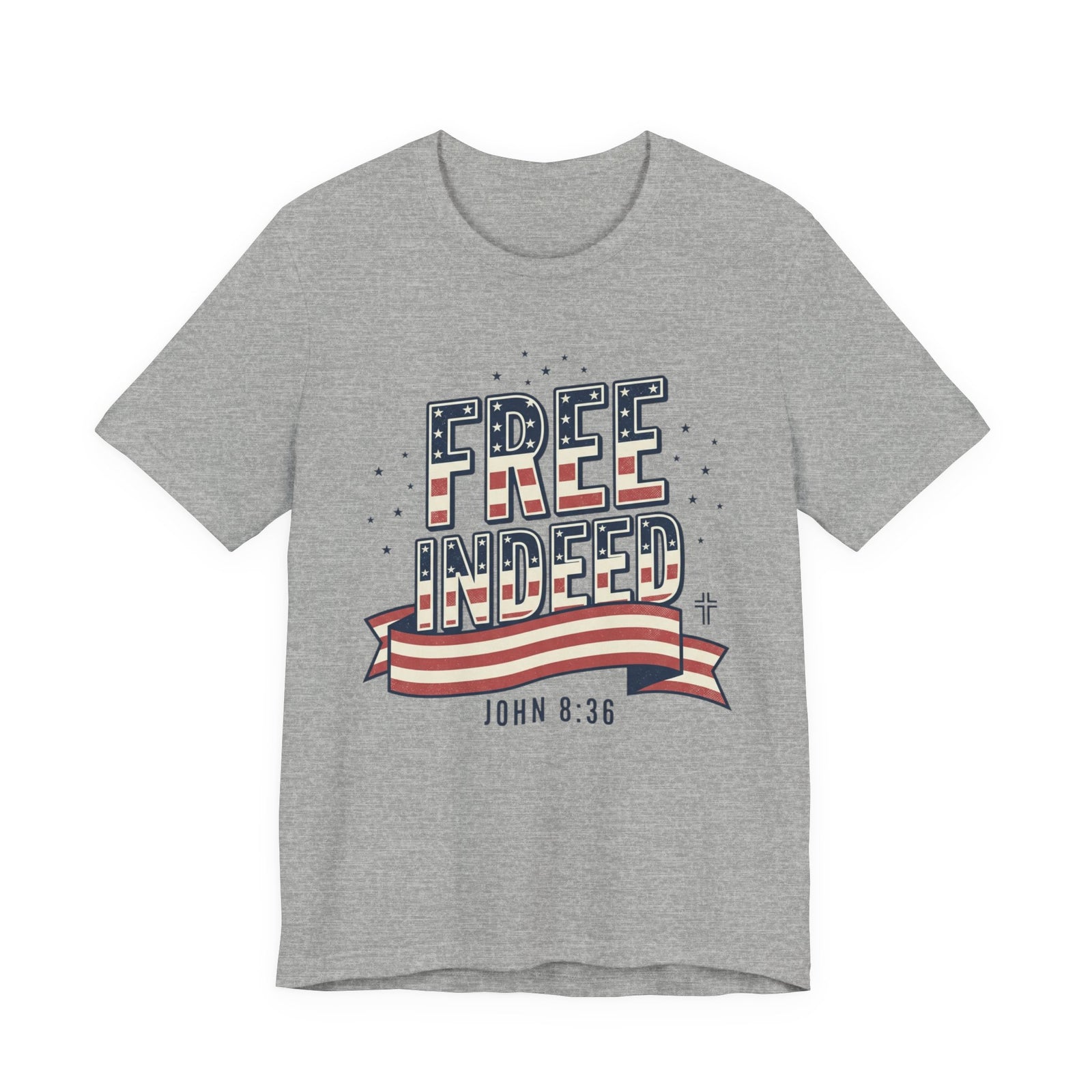 Free Indeed John 8:36 Tee | Faith & Freedom 4th of July
