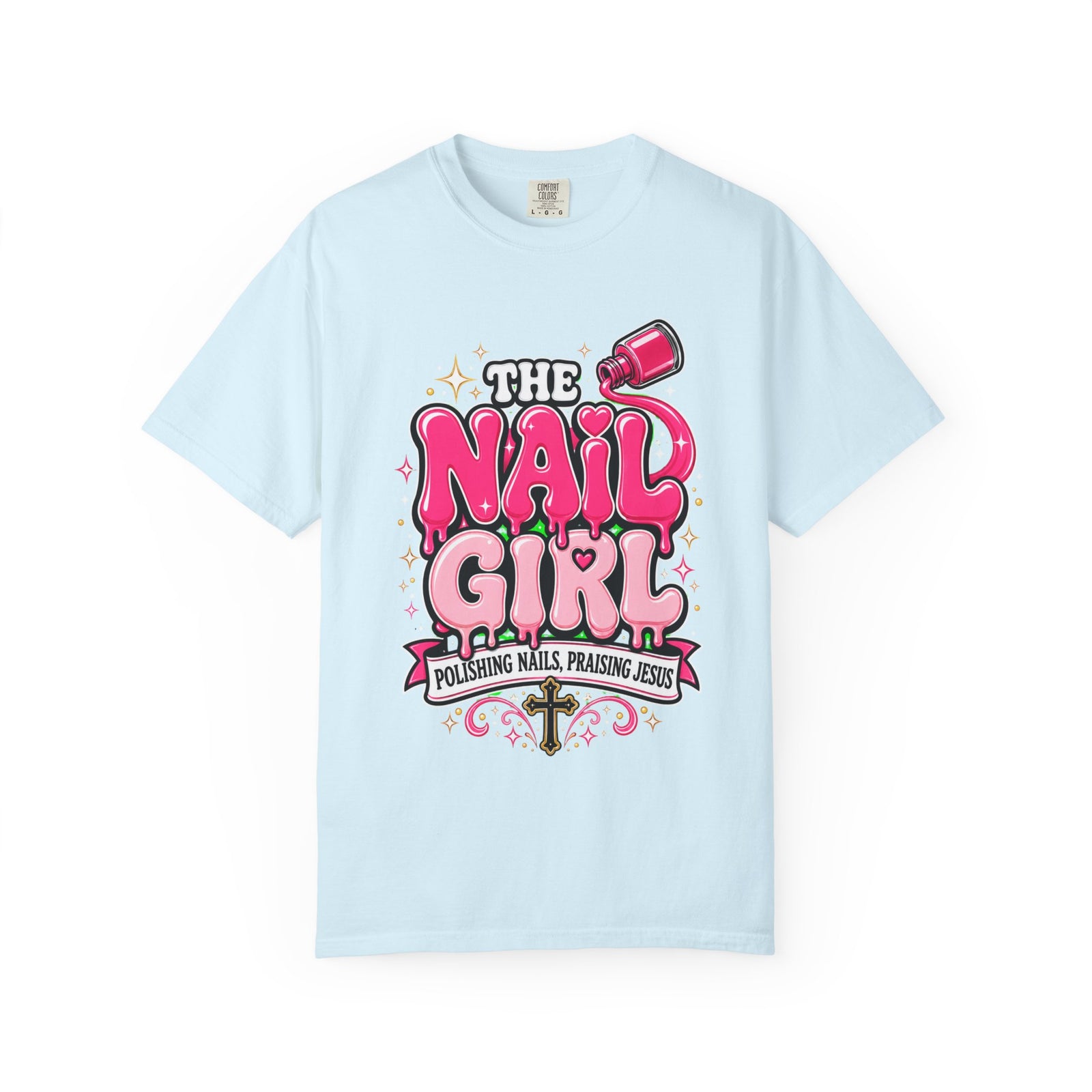 The Nail Girl T-Shirt — Polishing Nails, Praising Jesus Graphic Tee