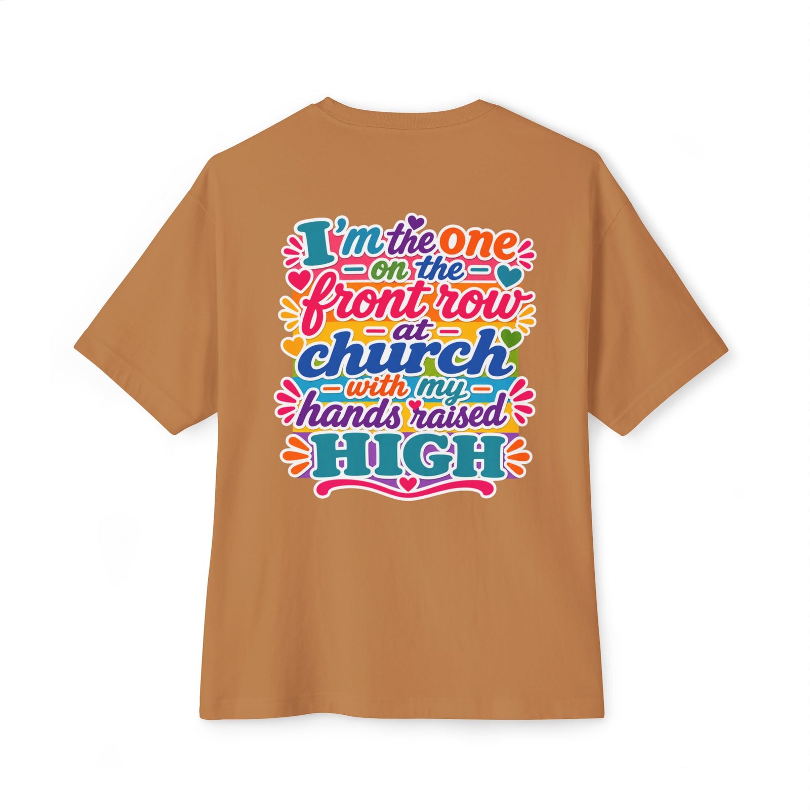 Church Praise T-Shirt — "I’m the One on the Front Row at Church" Colorful Worship Tee
