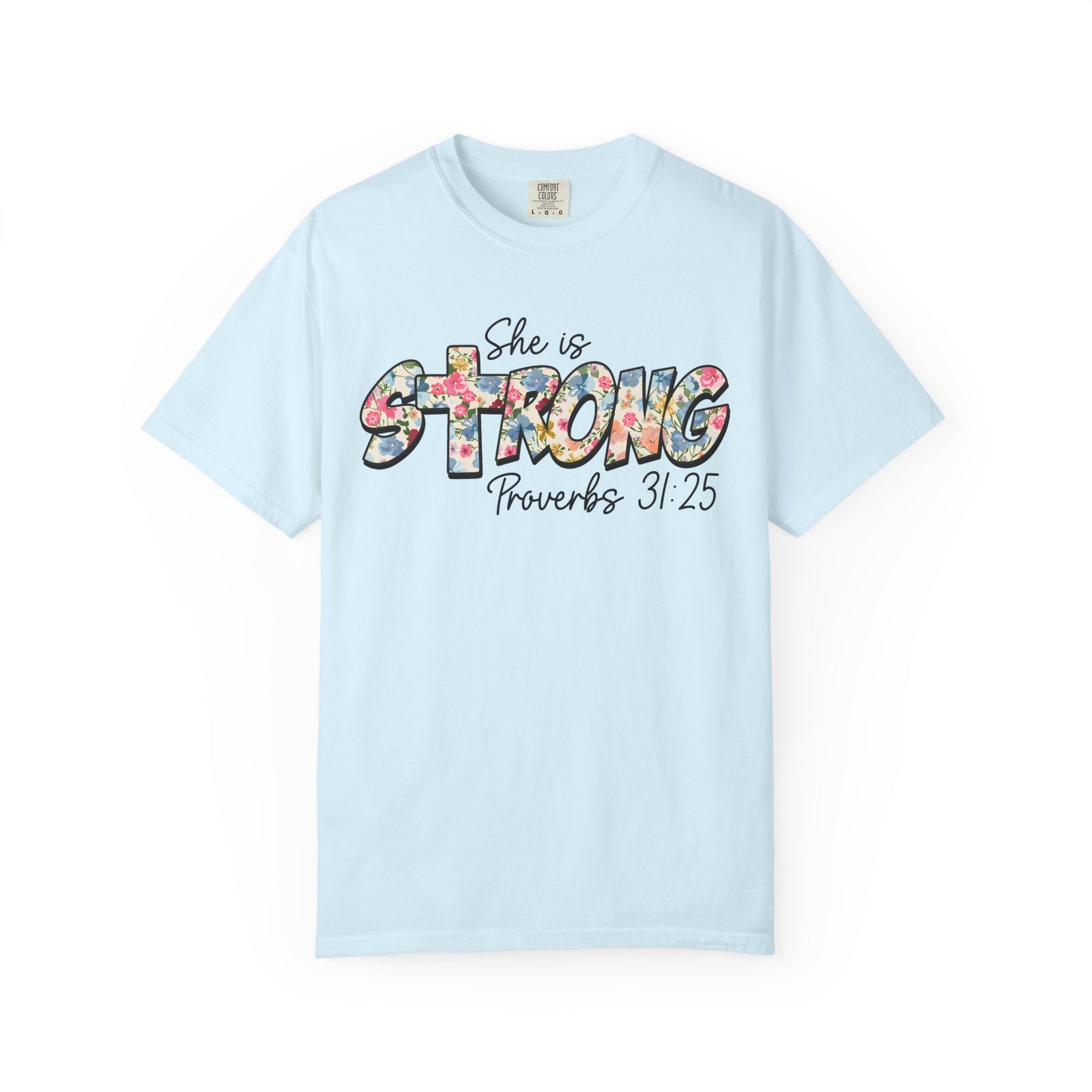 She Is Strong Floral T-Shirt — Proverbs 31:25 Inspirational Tee for Women