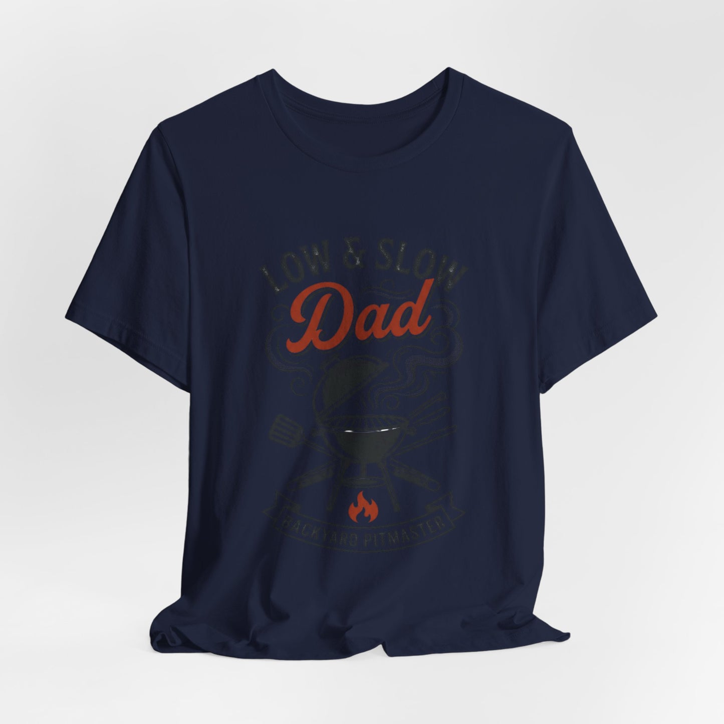 Low & Slow Dad Grill Tee | Backyard Pitmaster, Father's Day BBQ
