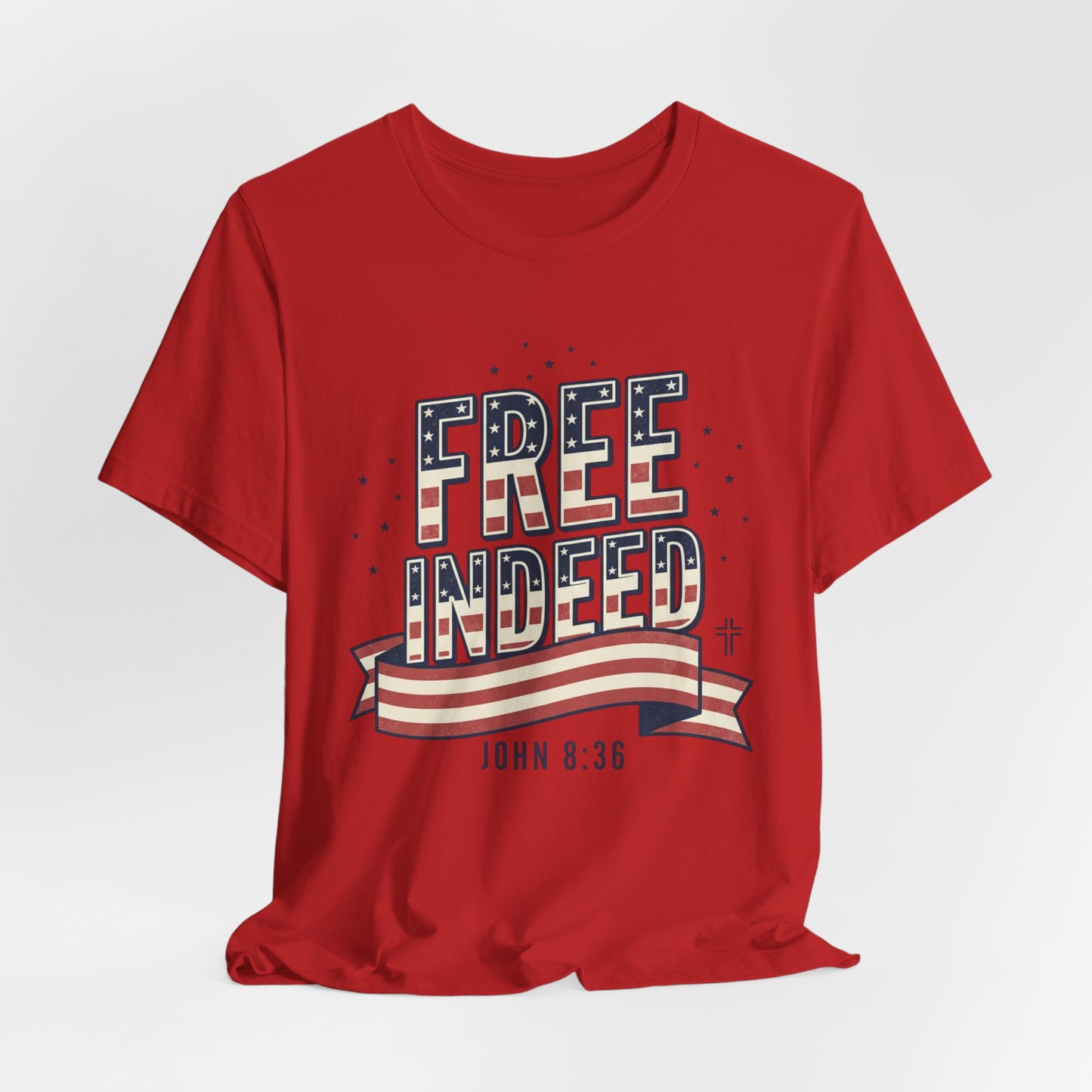 Free Indeed John 8:36 Tee | Faith & Freedom 4th of July