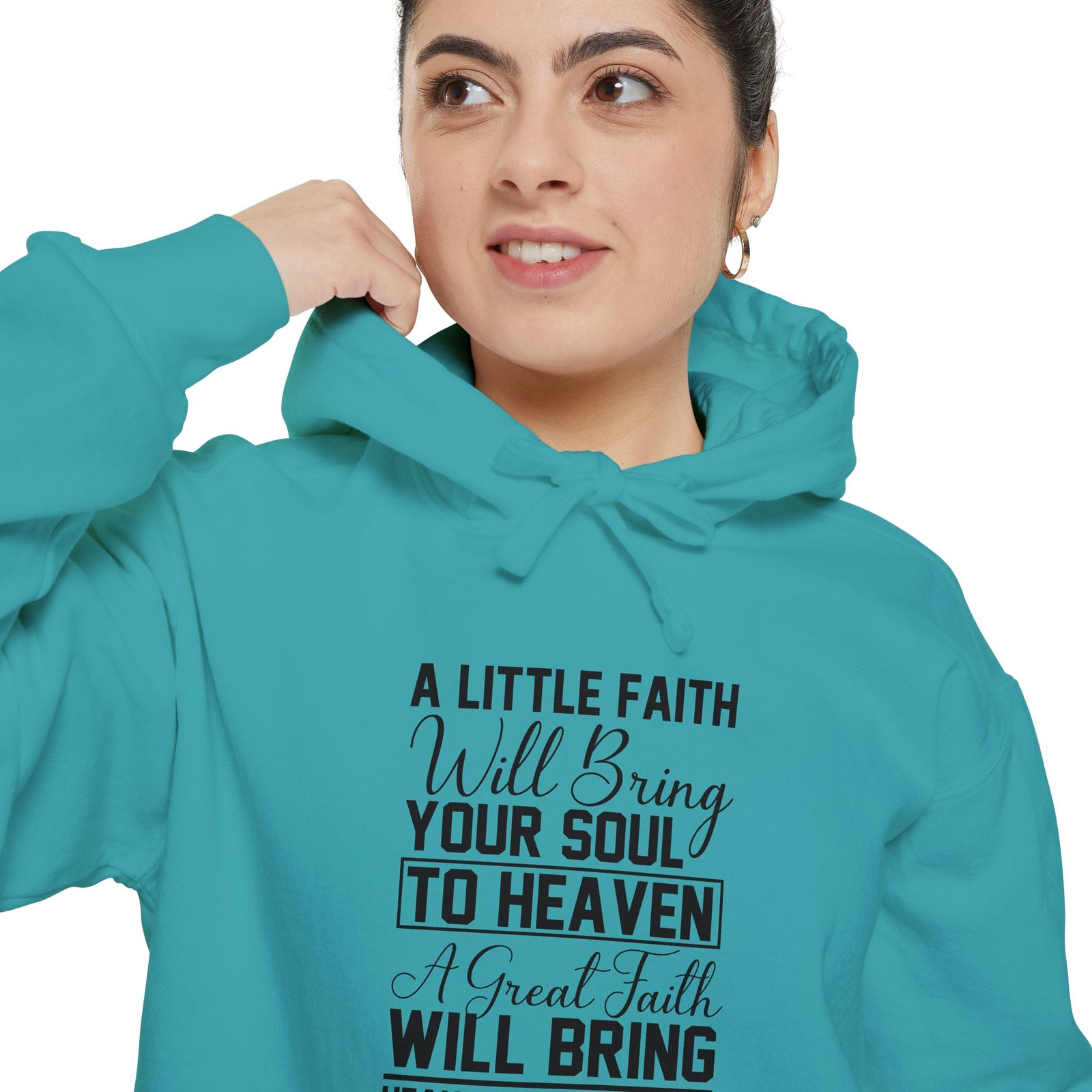 Faith Quote Hoodie — “A Little Faith Will Bring Your Soul to Heaven” Christian Pullover