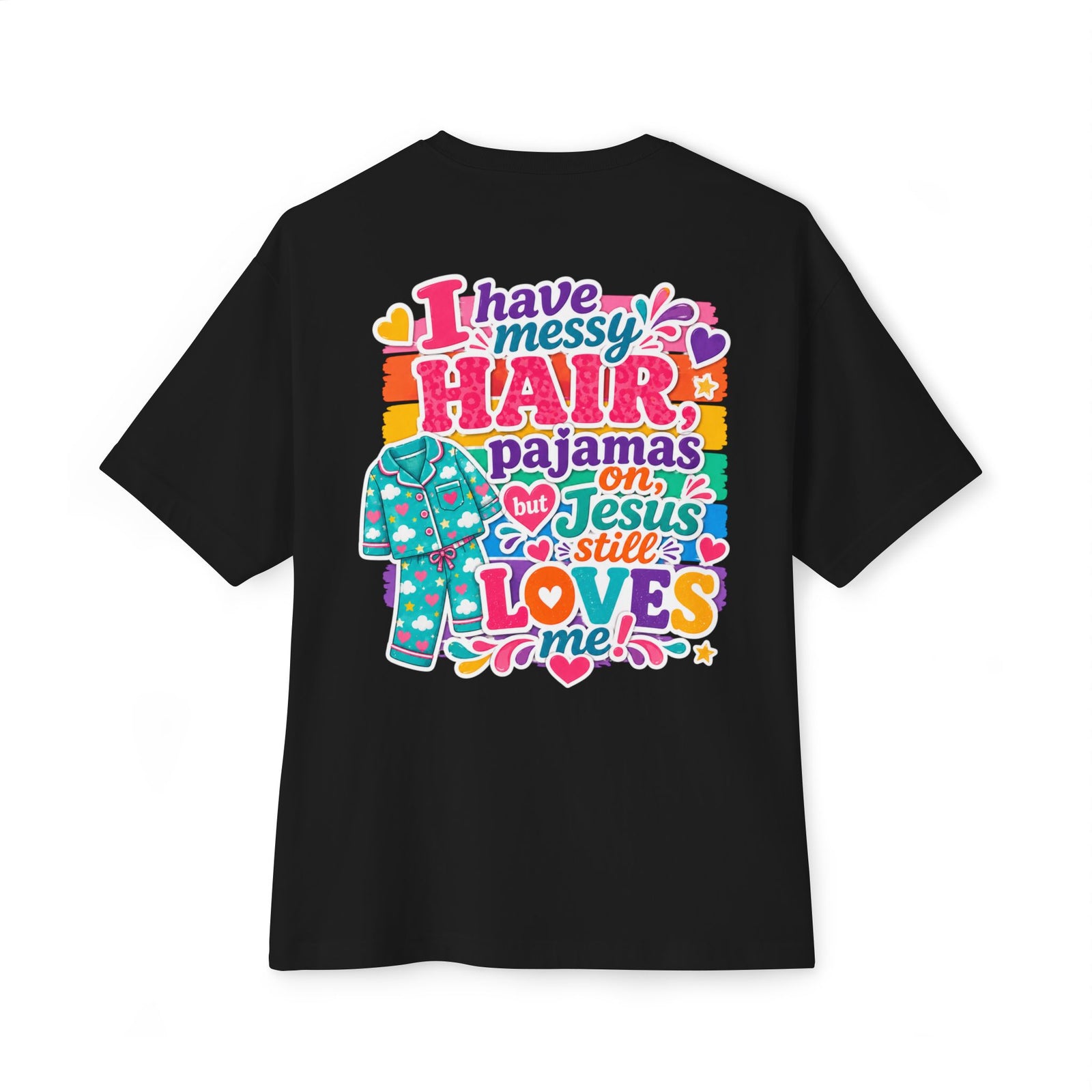 Christian Tee — "I Have Messy Hair, Pajamas On, But Jesus Still Loves Me" Boxy T-Shirt