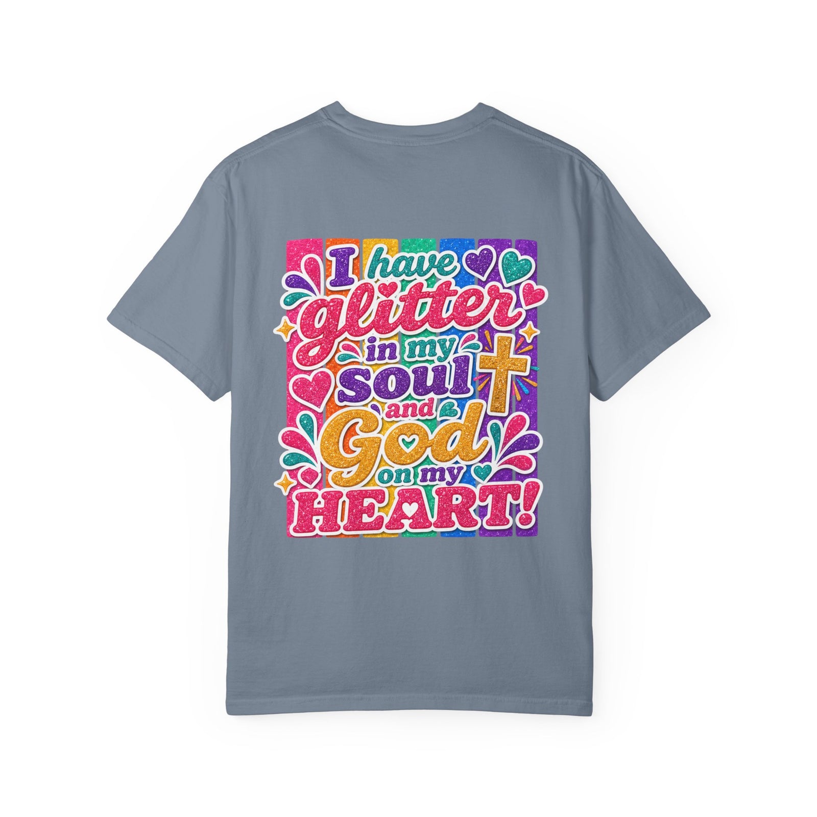 Christian Graphic T-Shirt — "I Have Glitter in My Soul and God on My Heart"