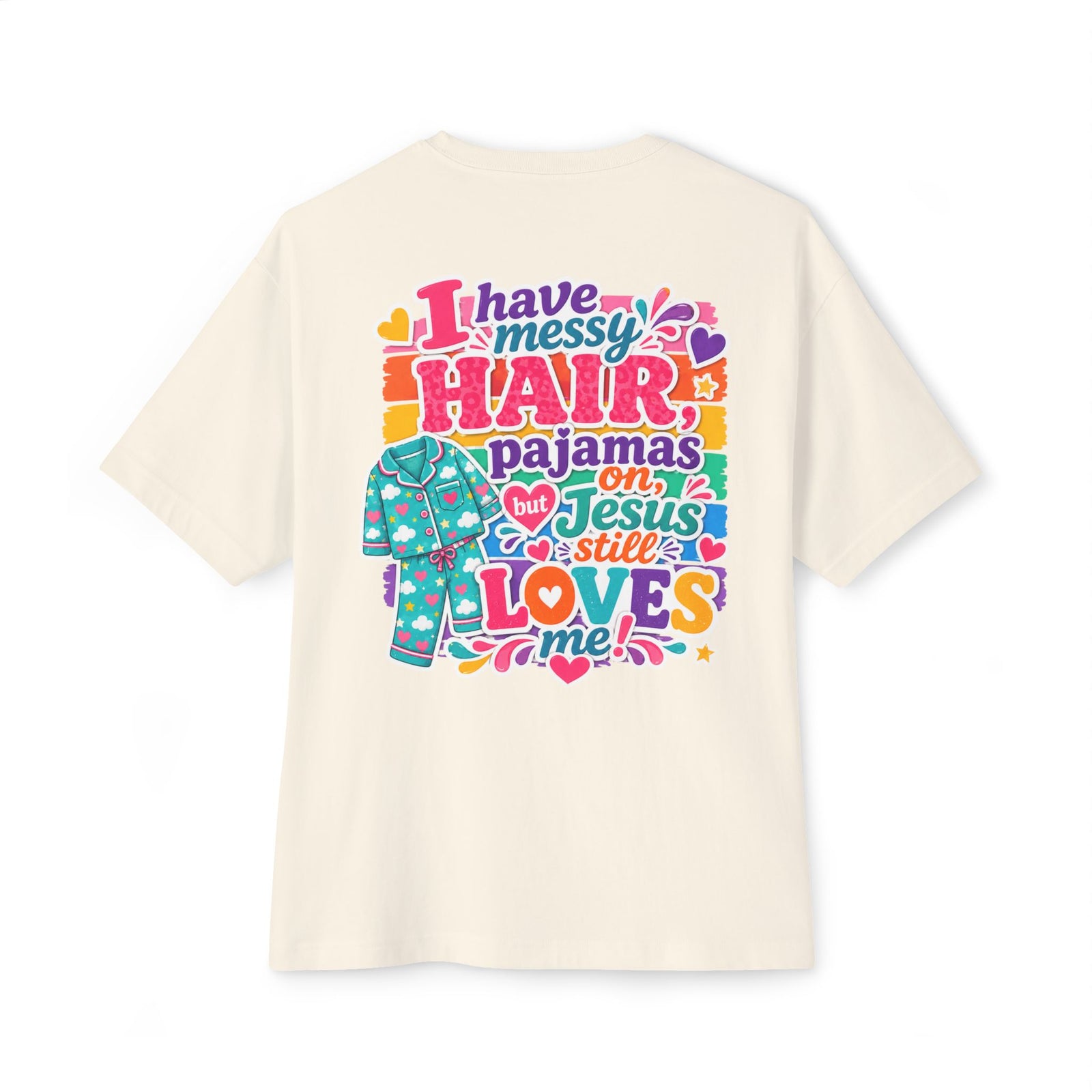 Christian Tee — "I Have Messy Hair, Pajamas On, But Jesus Still Loves Me" Boxy T-Shirt
