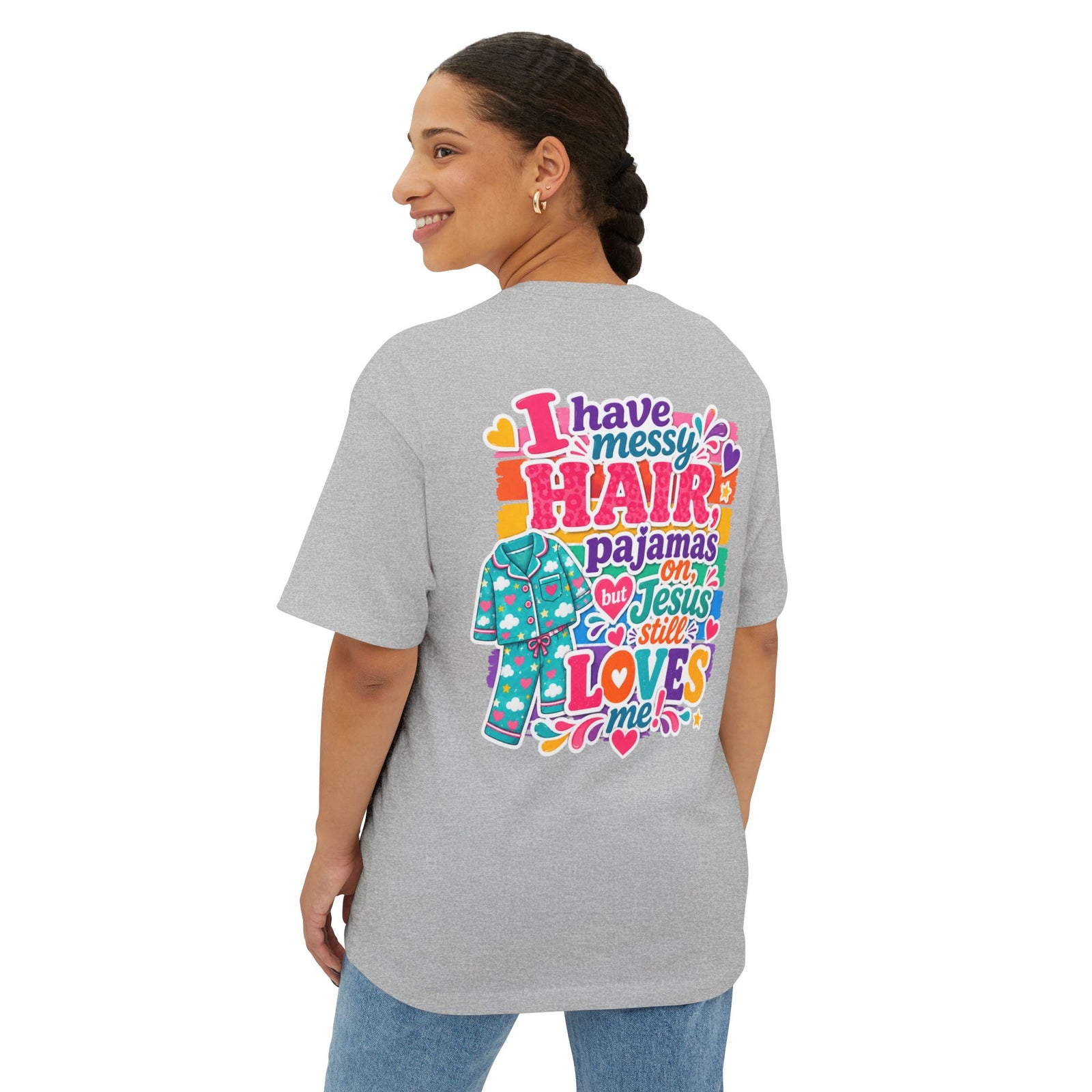 Christian Tee — "I Have Messy Hair, Pajamas On, But Jesus Still Loves Me" Boxy T-Shirt