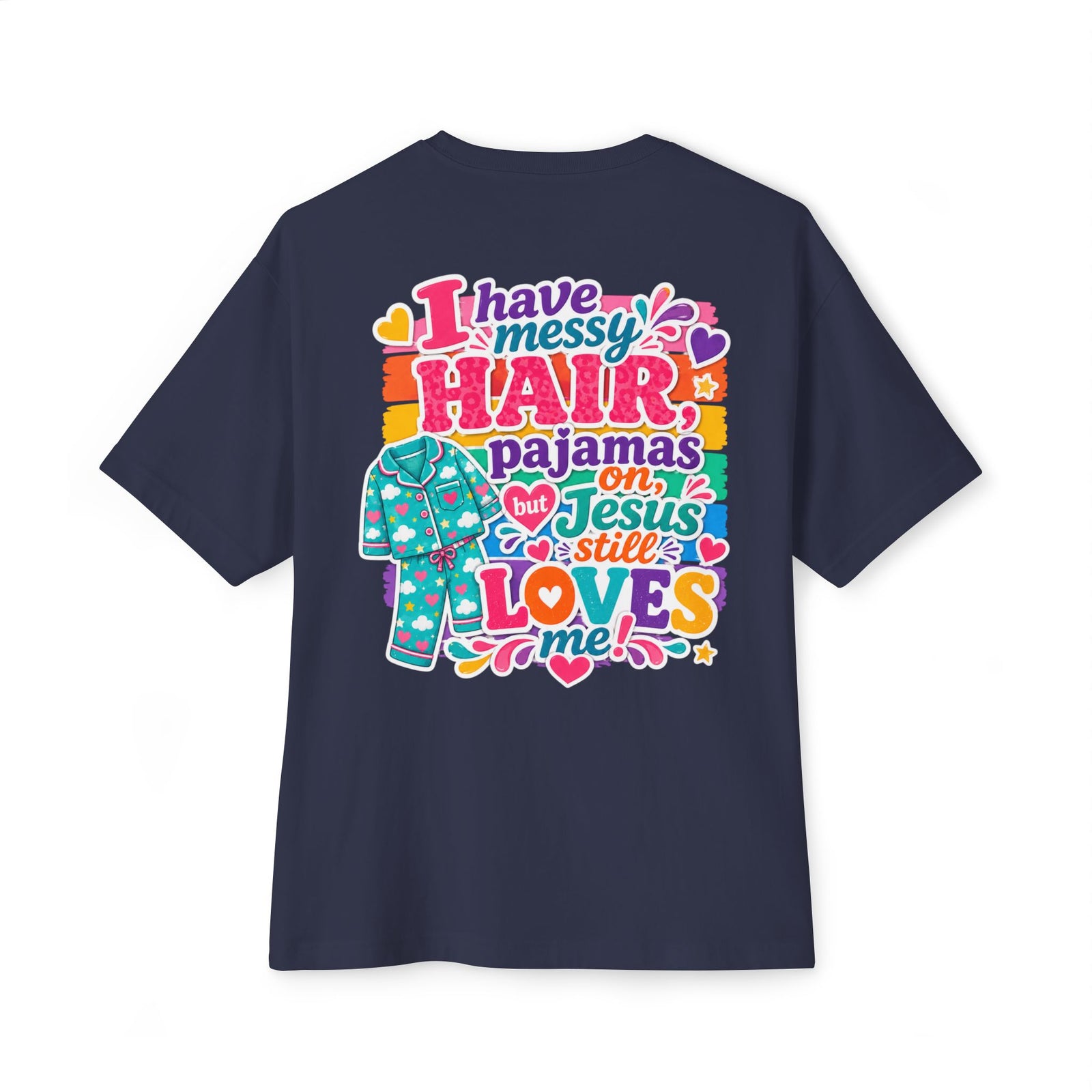 Christian Tee — "I Have Messy Hair, Pajamas On, But Jesus Still Loves Me" Boxy T-Shirt