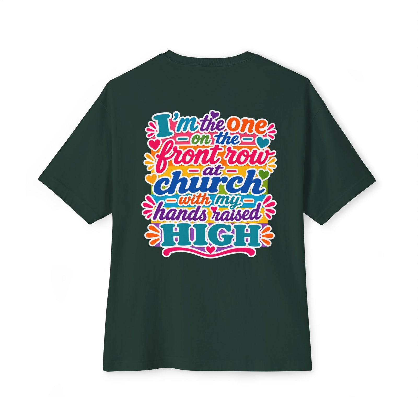Church Praise T-Shirt — "I’m the One on the Front Row at Church" Colorful Worship Tee