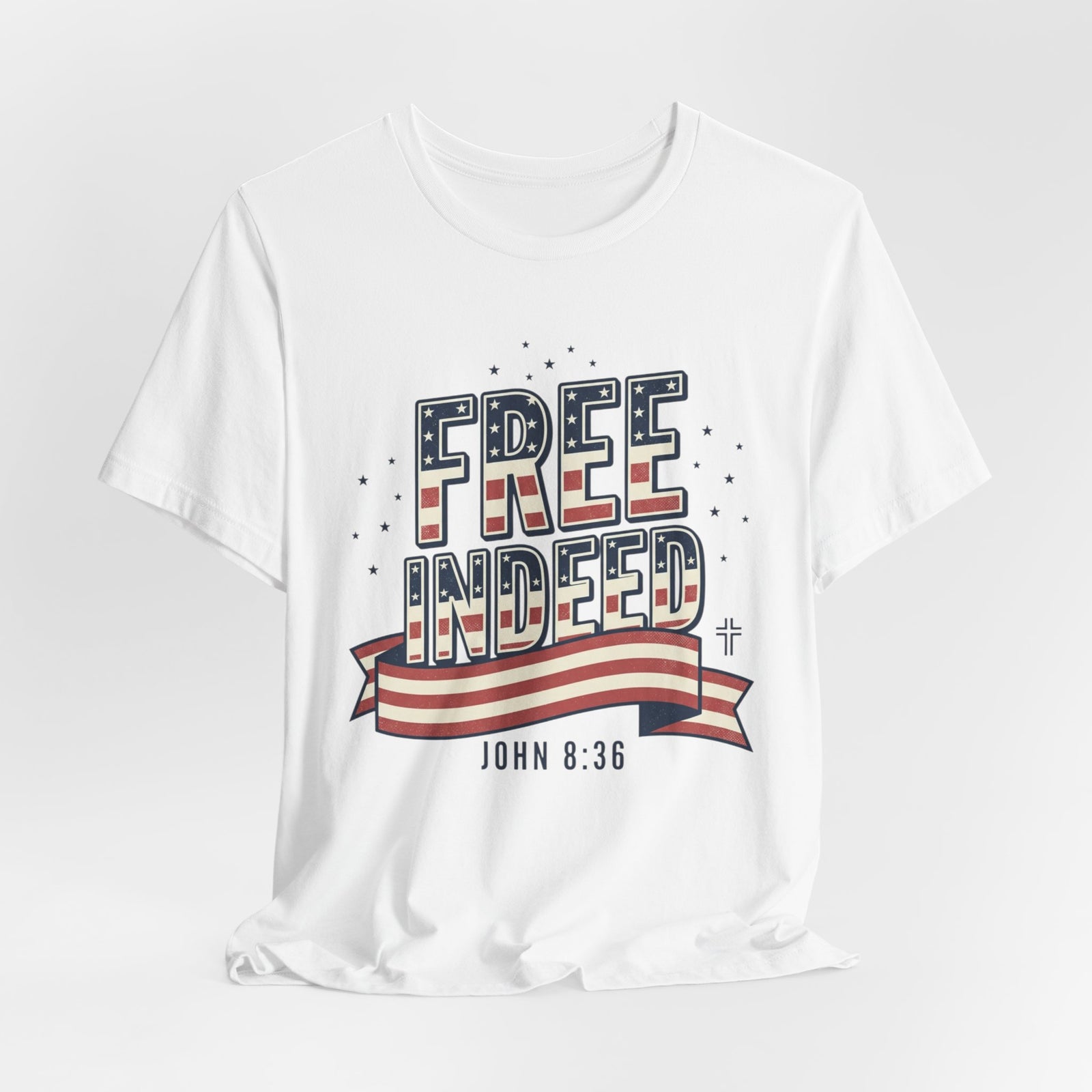 Free Indeed John 8:36 Tee | Faith & Freedom 4th of July
