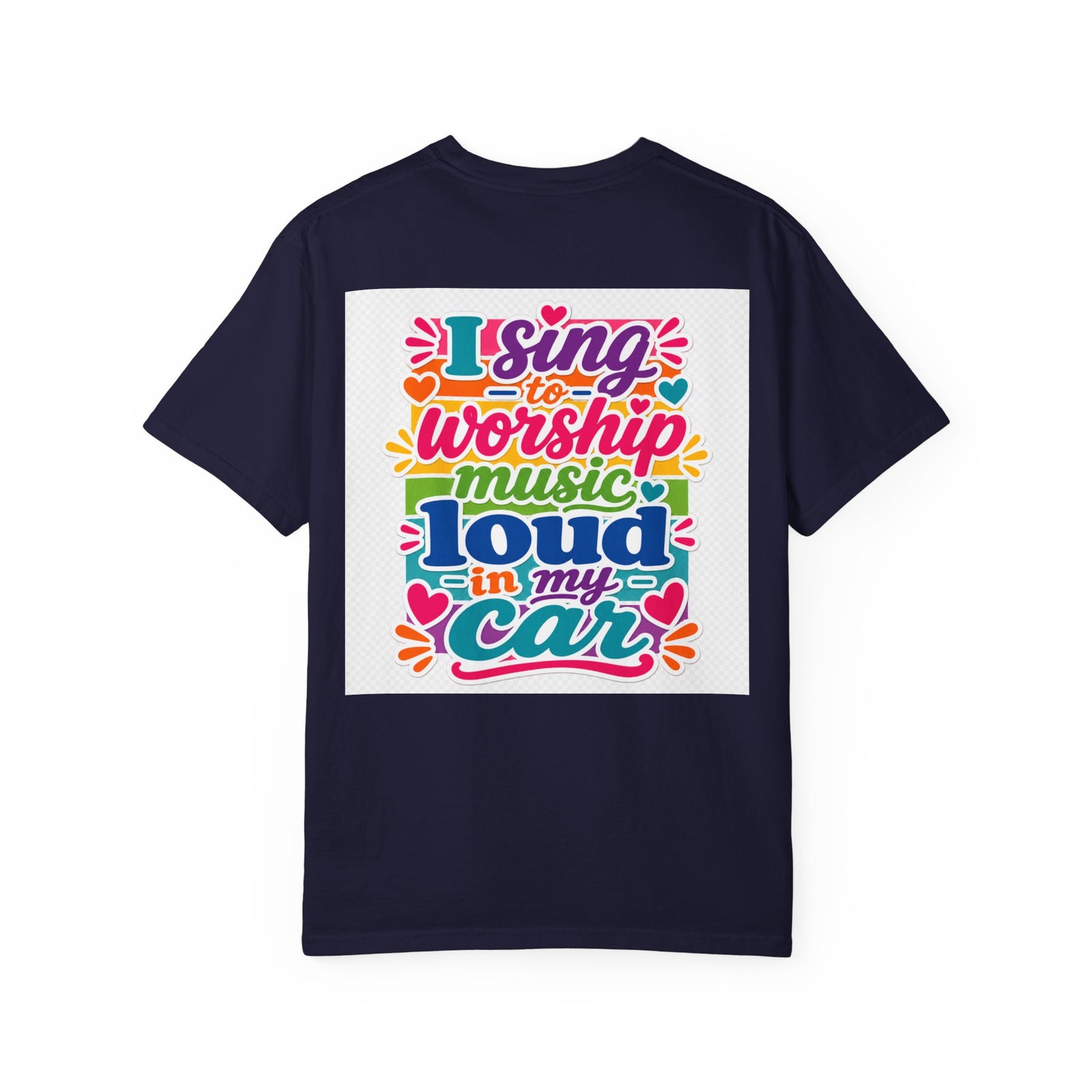 Worship Music T-Shirt — "I Sing to Worship Music Loud in My Car" Graphic Tee