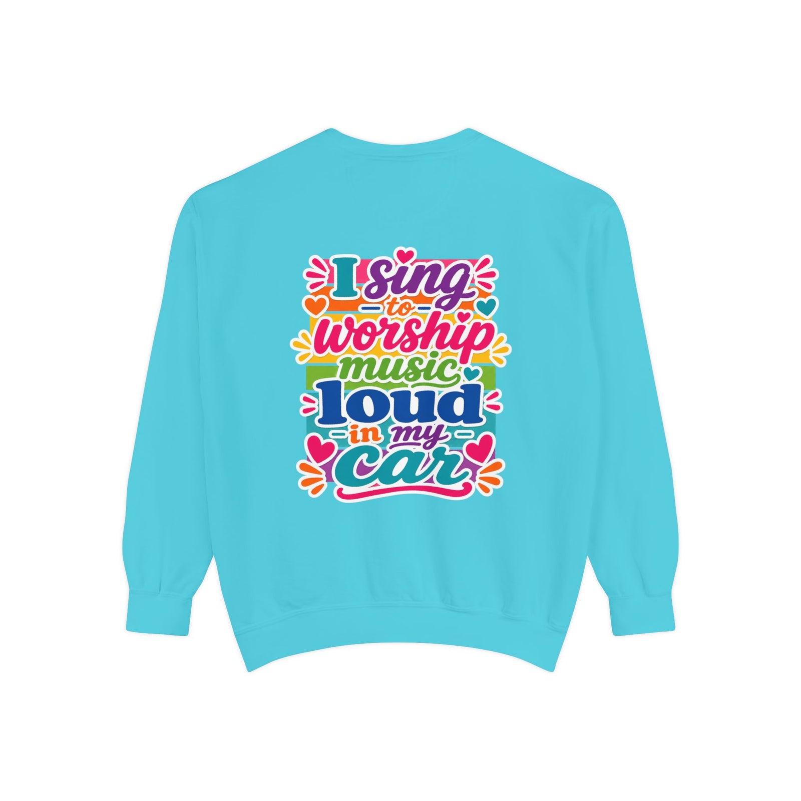 Worship Music Sweatshirt — "I Sing to Worship Music Loud in My Car" Crewneck