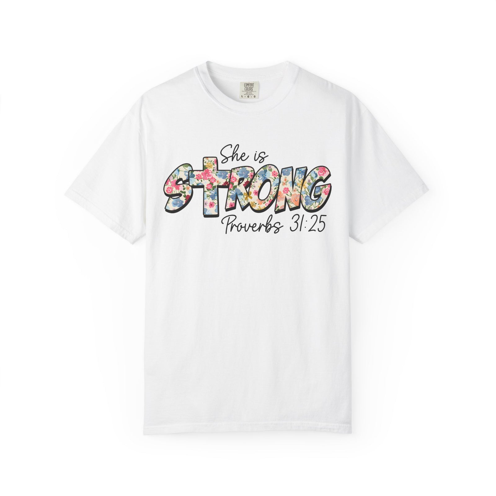 She Is Strong Floral T-Shirt — Proverbs 31:25 Inspirational Tee for Women