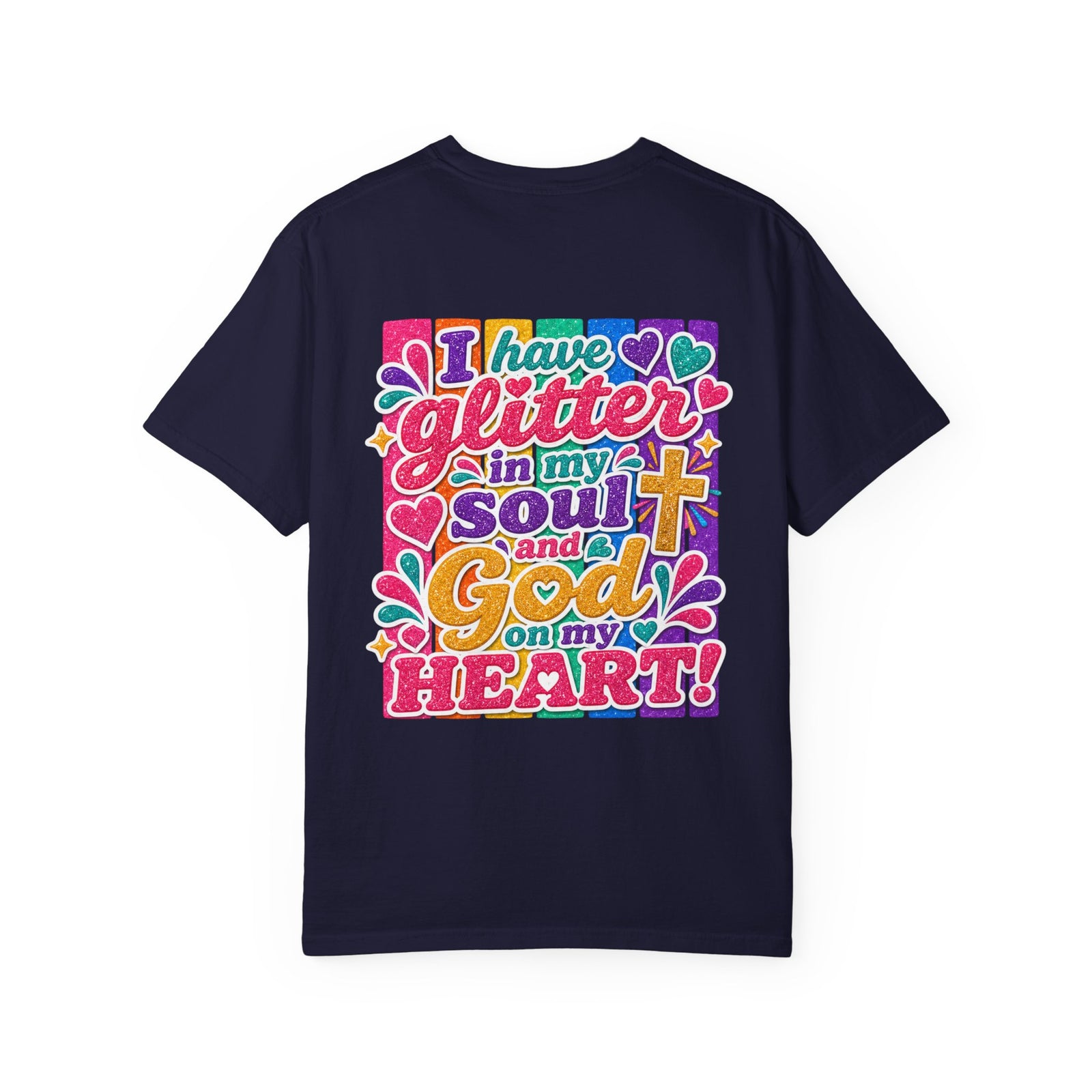 Christian Graphic T-Shirt — "I Have Glitter in My Soul and God on My Heart"