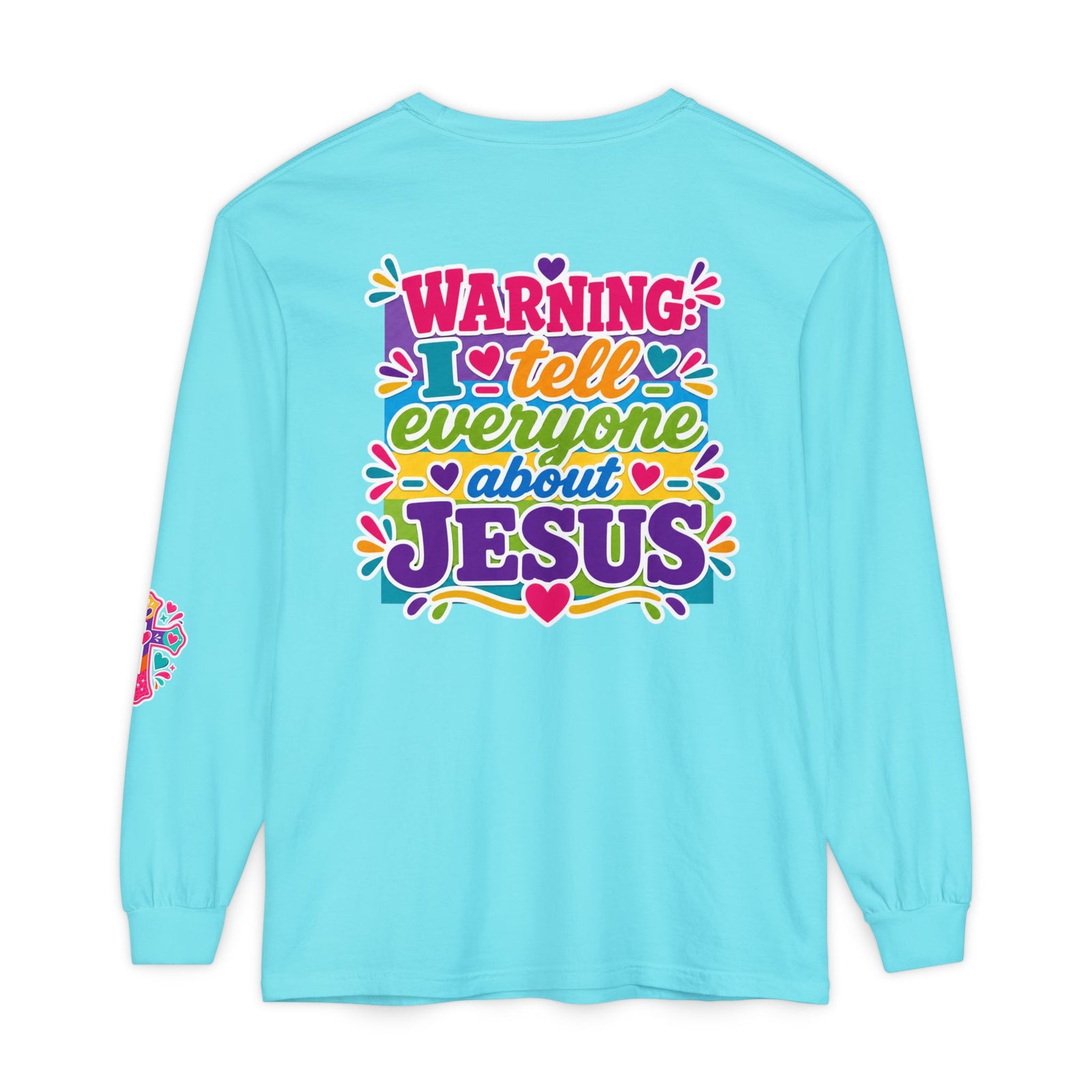 Long Sleeve T‑Shirt — "Warning I Tell Everyone About Jesus" Colorful Faith Graphic