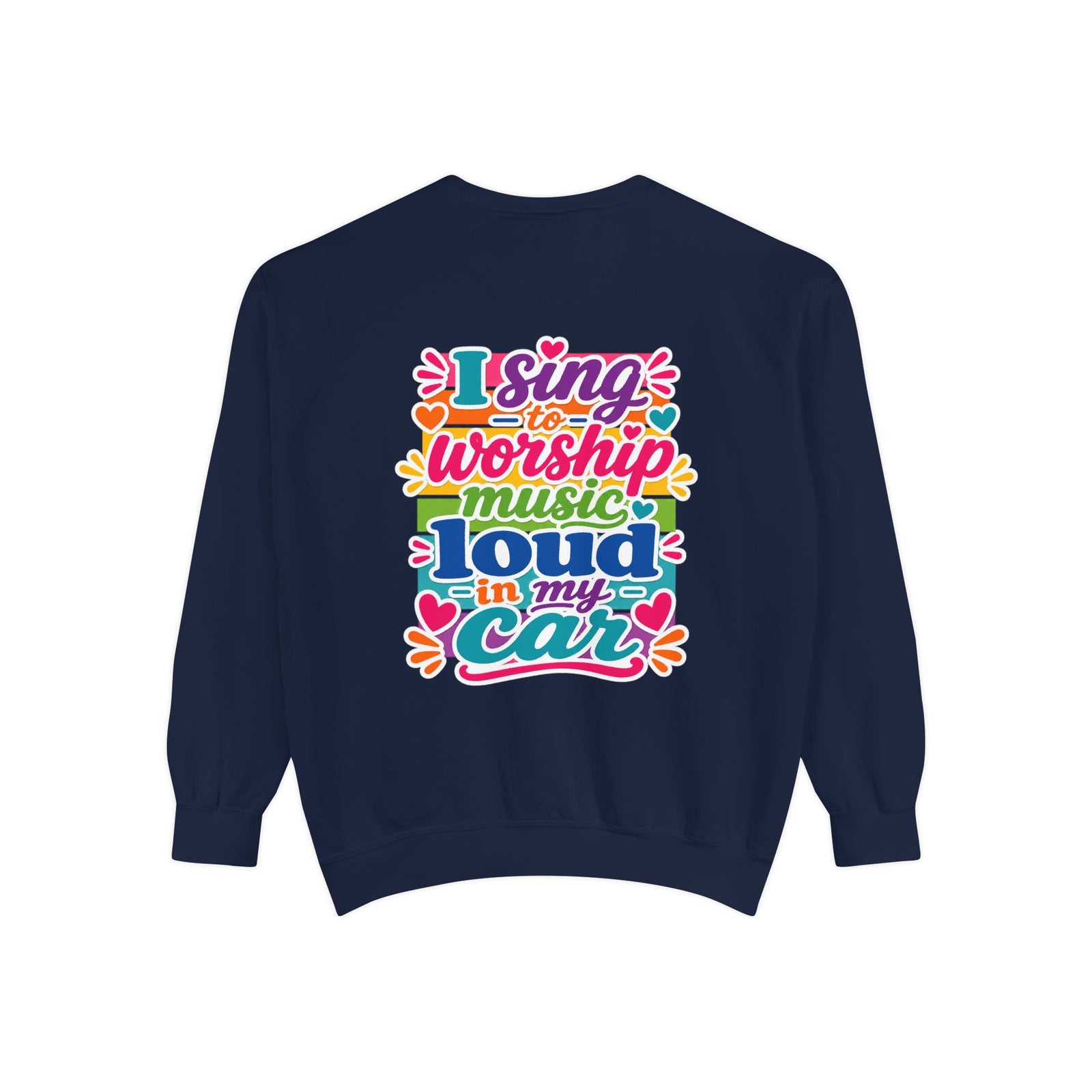 Worship Music Sweatshirt — "I Sing to Worship Music Loud in My Car" Crewneck