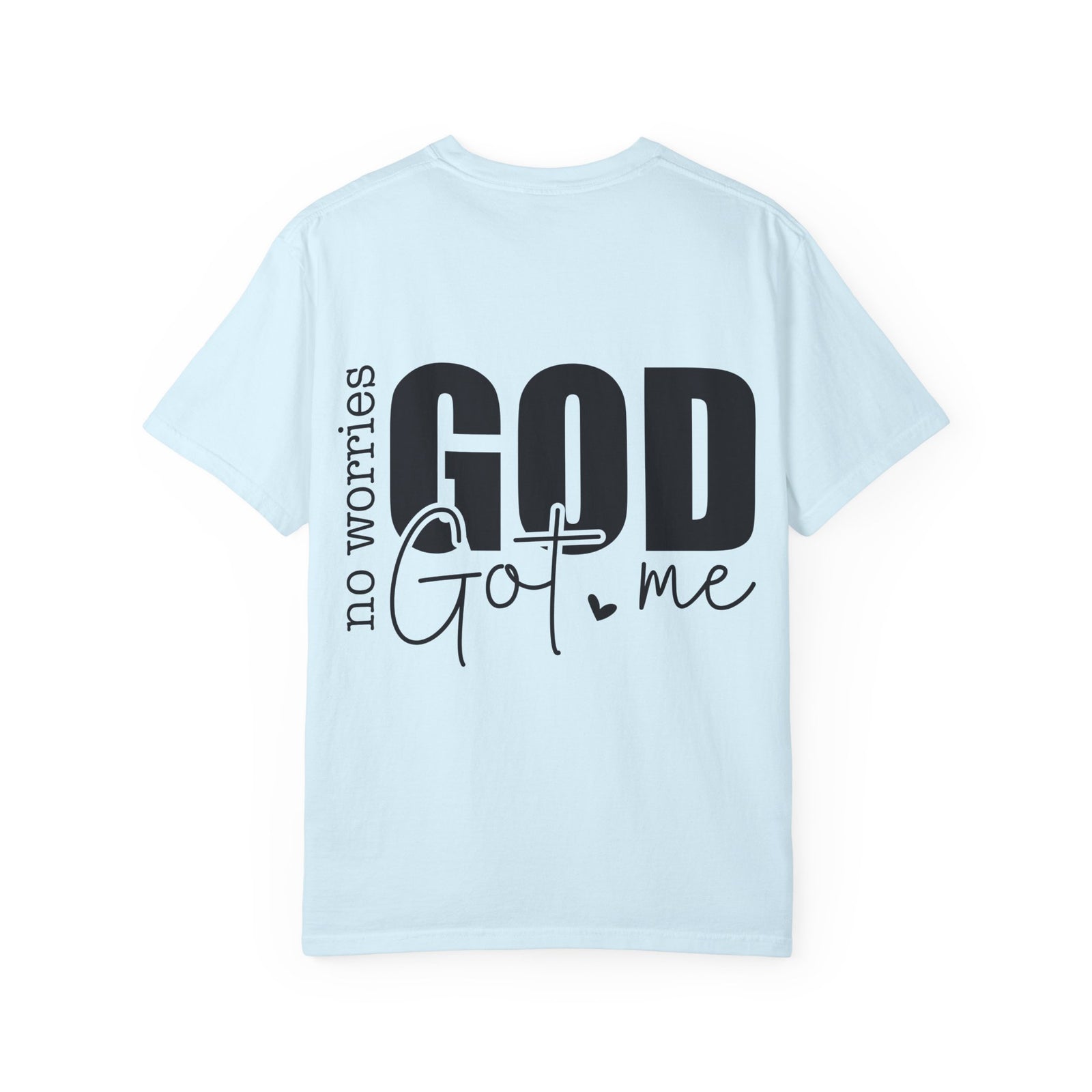 God Got Me T-Shirt — "No Worries, God Got Me" Faith Graphic Tee
