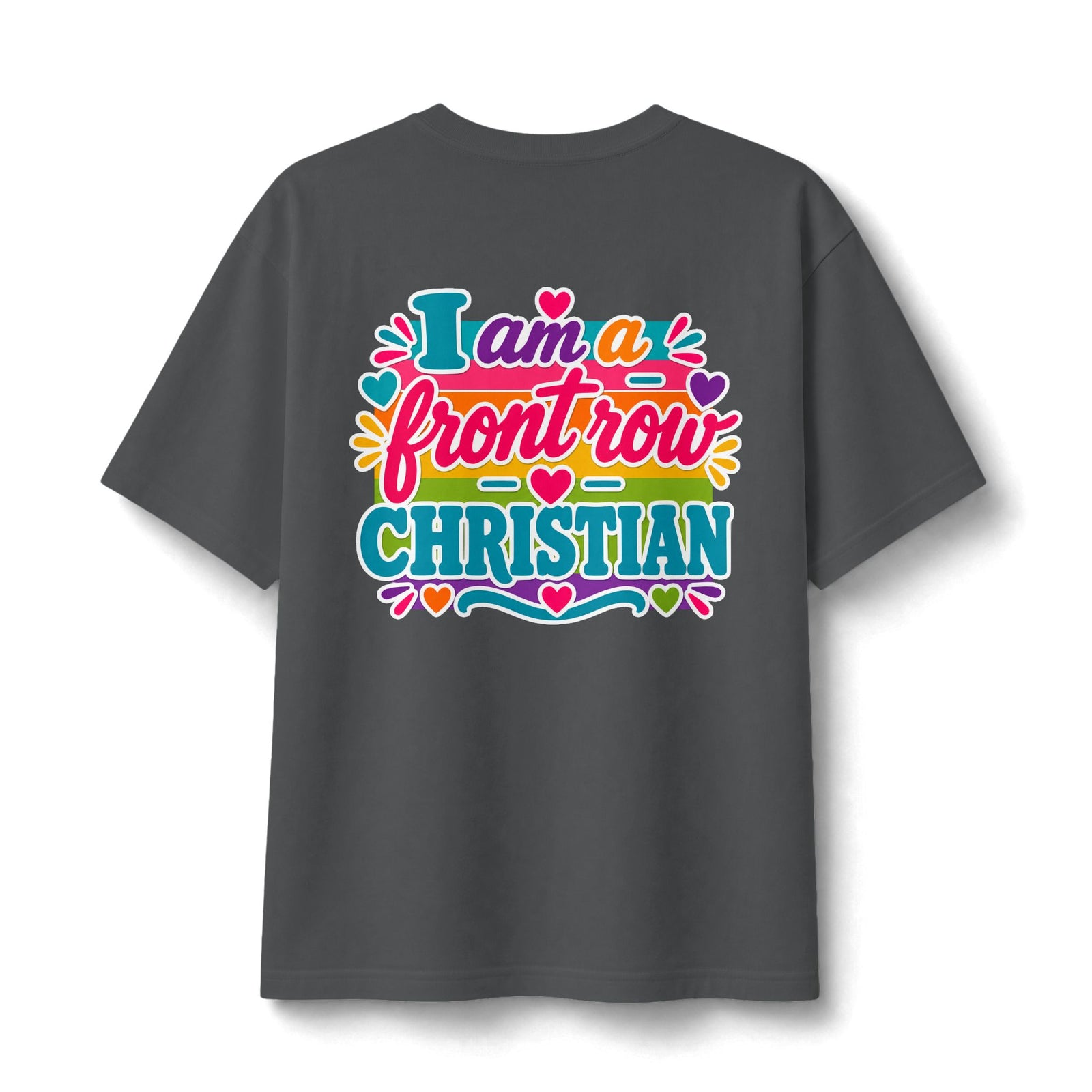 Christian Front Row Tee — "I Am a Front Row Christian" Colorful Faith T‑Shirt