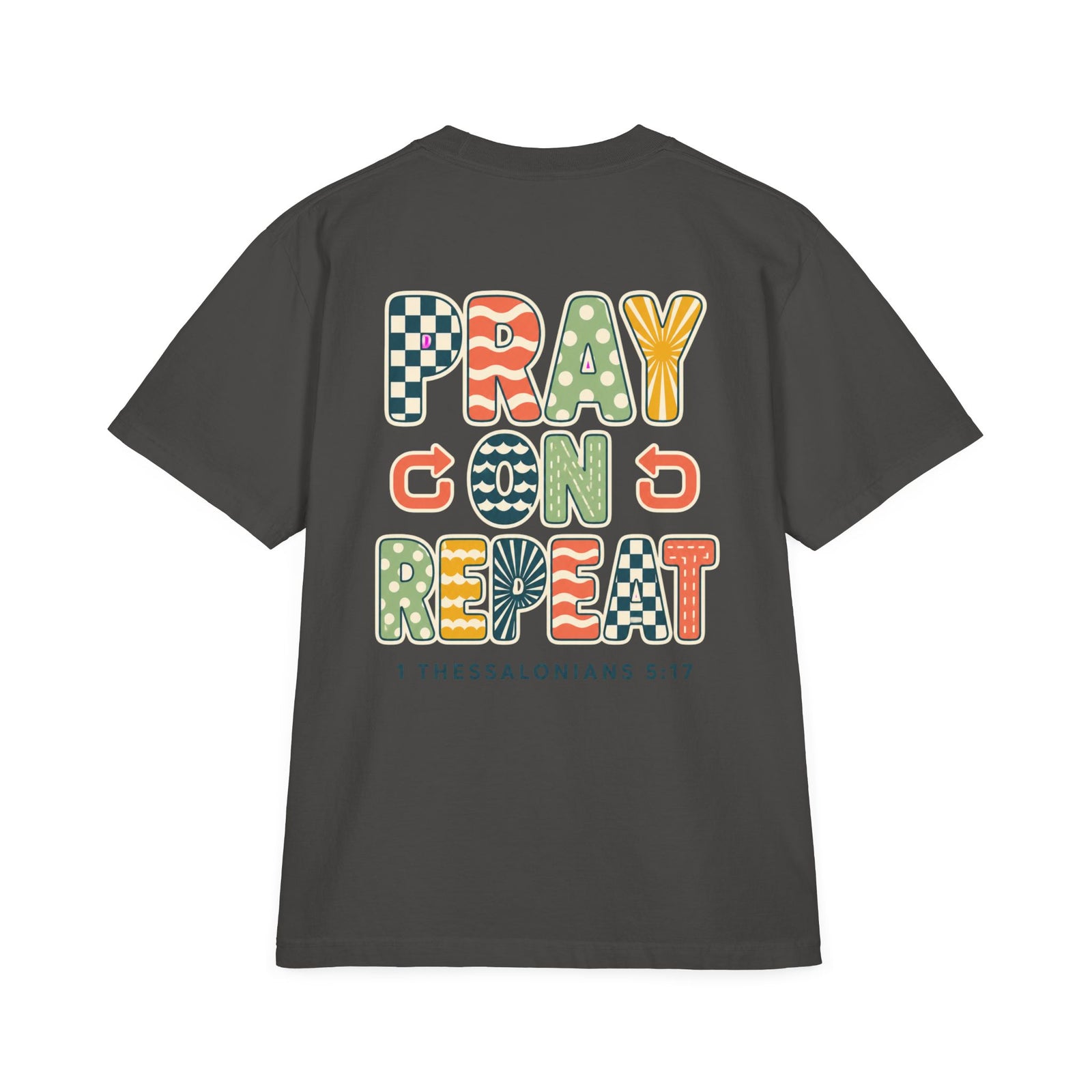 Pray On, Repeat T-Shirt — Christian Graphic Tee (1 Thessalonians 5:17)