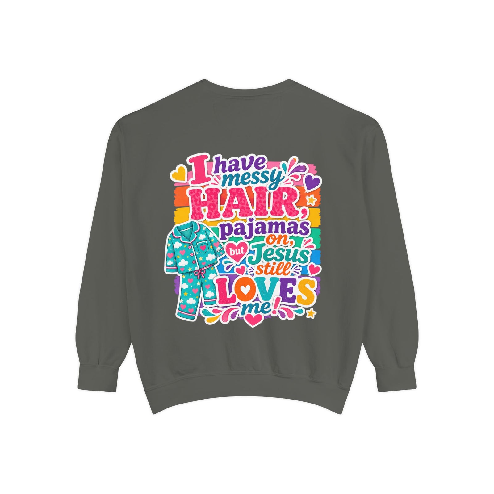 Christian Pajama Sweatshirt — "I Have Messy Hair, Pajamas On, Jesus Still Loves Me" Cozy Crewneck