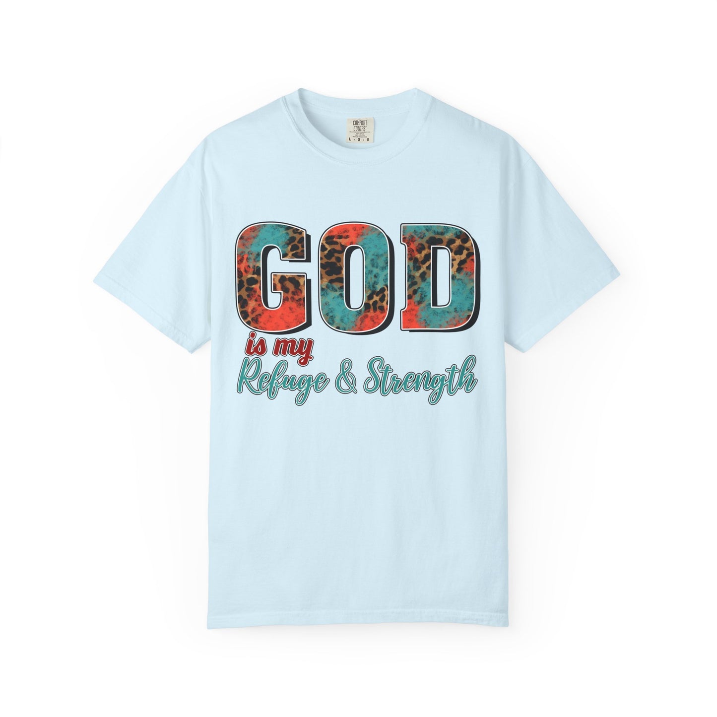 God Is My Refuge & Strength T-Shirt