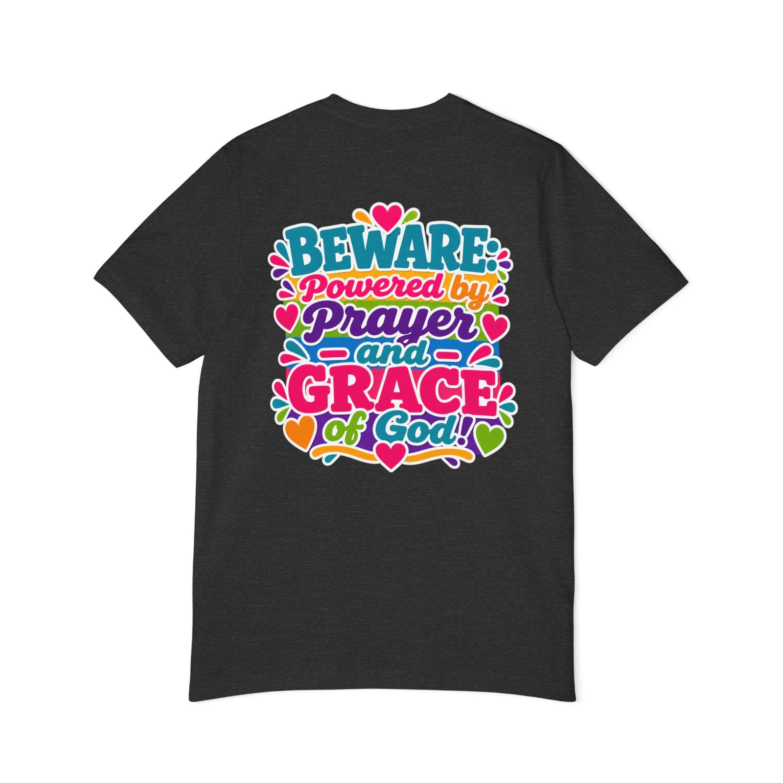 Christian Prayer & Grace T-Shirt — “Beware: Powered by Prayer and Grace of God”