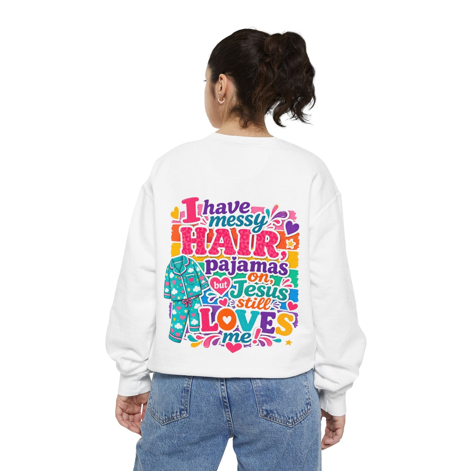 Christian Pajama Sweatshirt — "I Have Messy Hair, Pajamas On, Jesus Still Loves Me" Cozy Crewneck