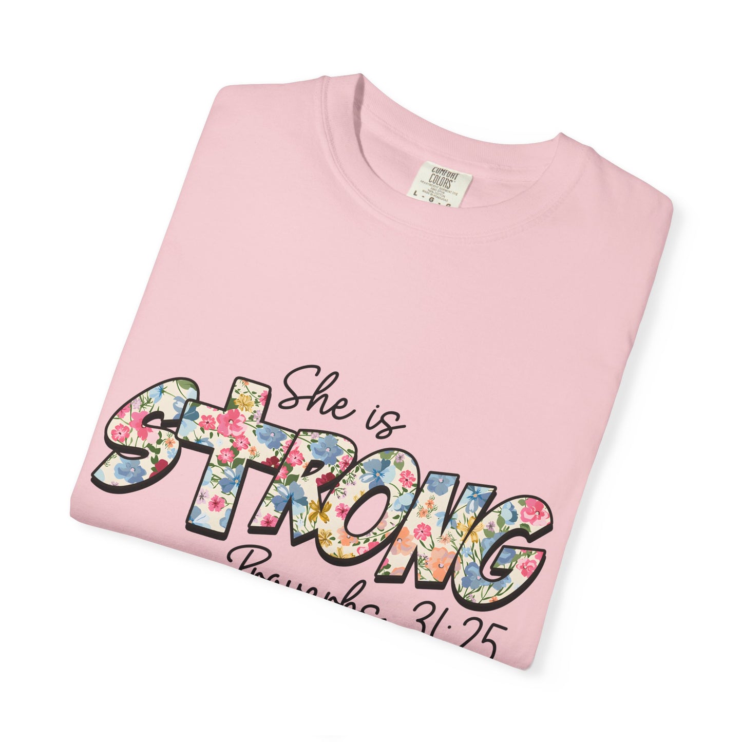She Is Strong Floral T-Shirt — Proverbs 31:25 Inspirational Tee for Women