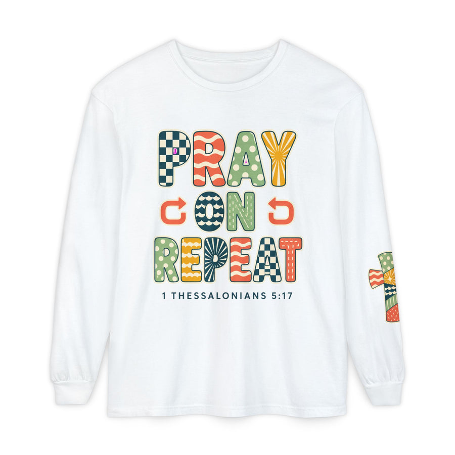 Pray, God, Repeat Long Sleeve Tee — 1 Thessalonians 5:17 Christian Shirt