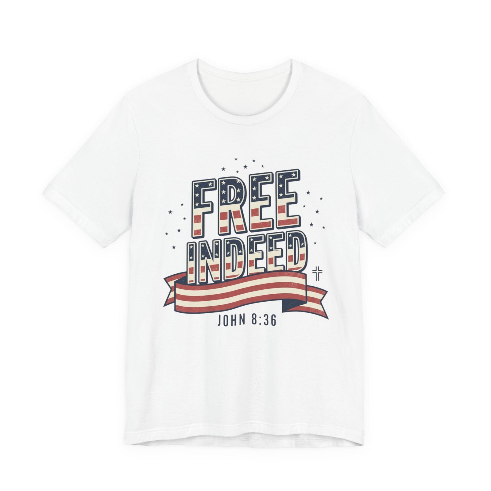 Free Indeed John 8:36 Tee | Faith & Freedom 4th of July