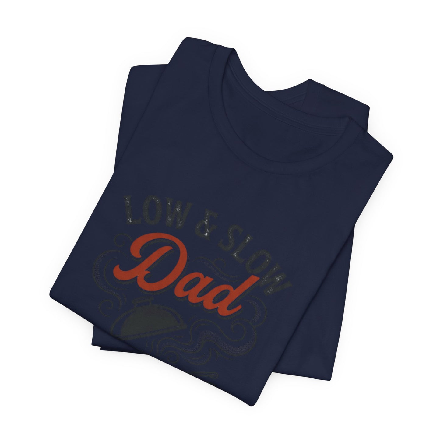 Low & Slow Dad Grill Tee | Backyard Pitmaster, Father's Day BBQ