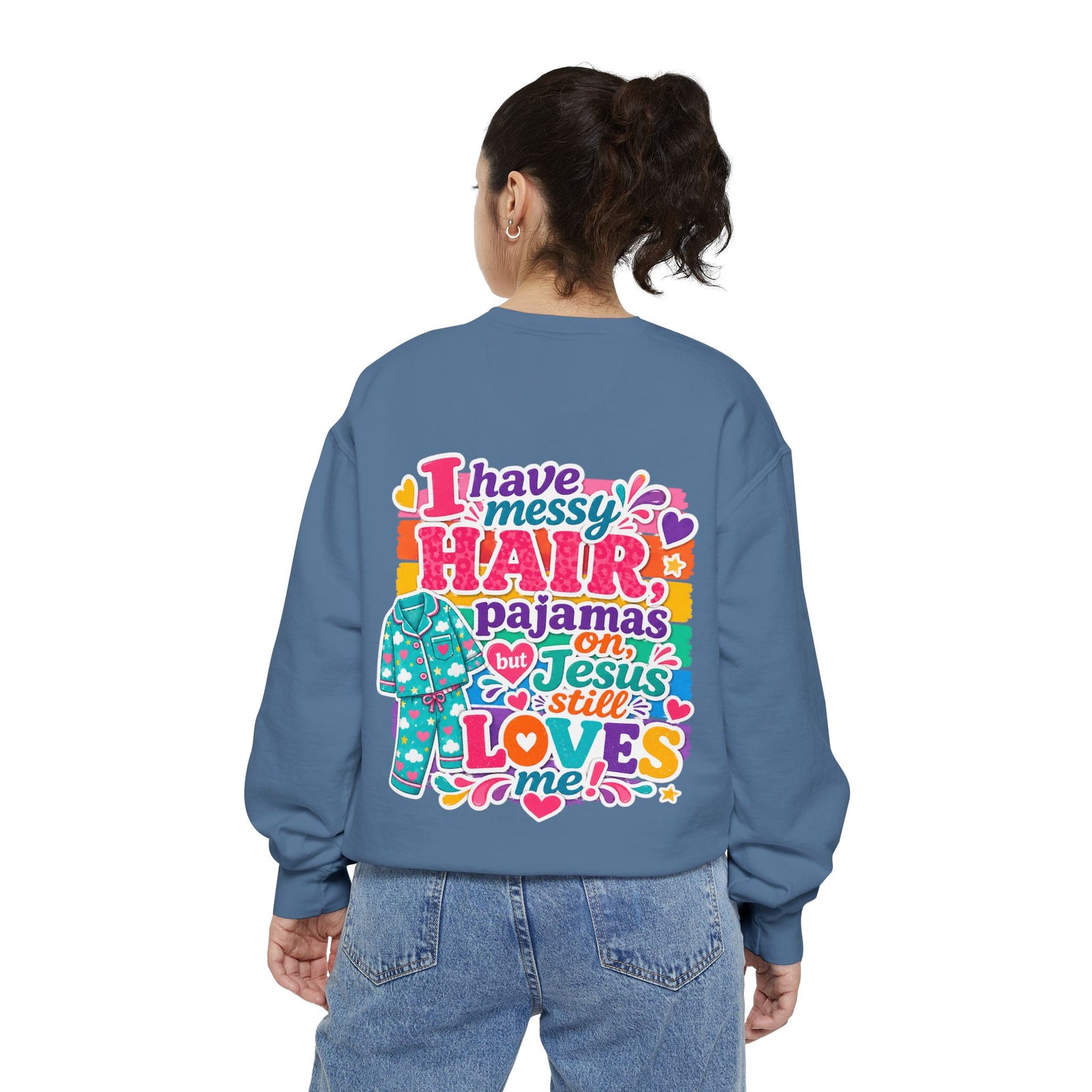 Christian Pajama Sweatshirt — "I Have Messy Hair, Pajamas On, Jesus Still Loves Me" Cozy Crewneck