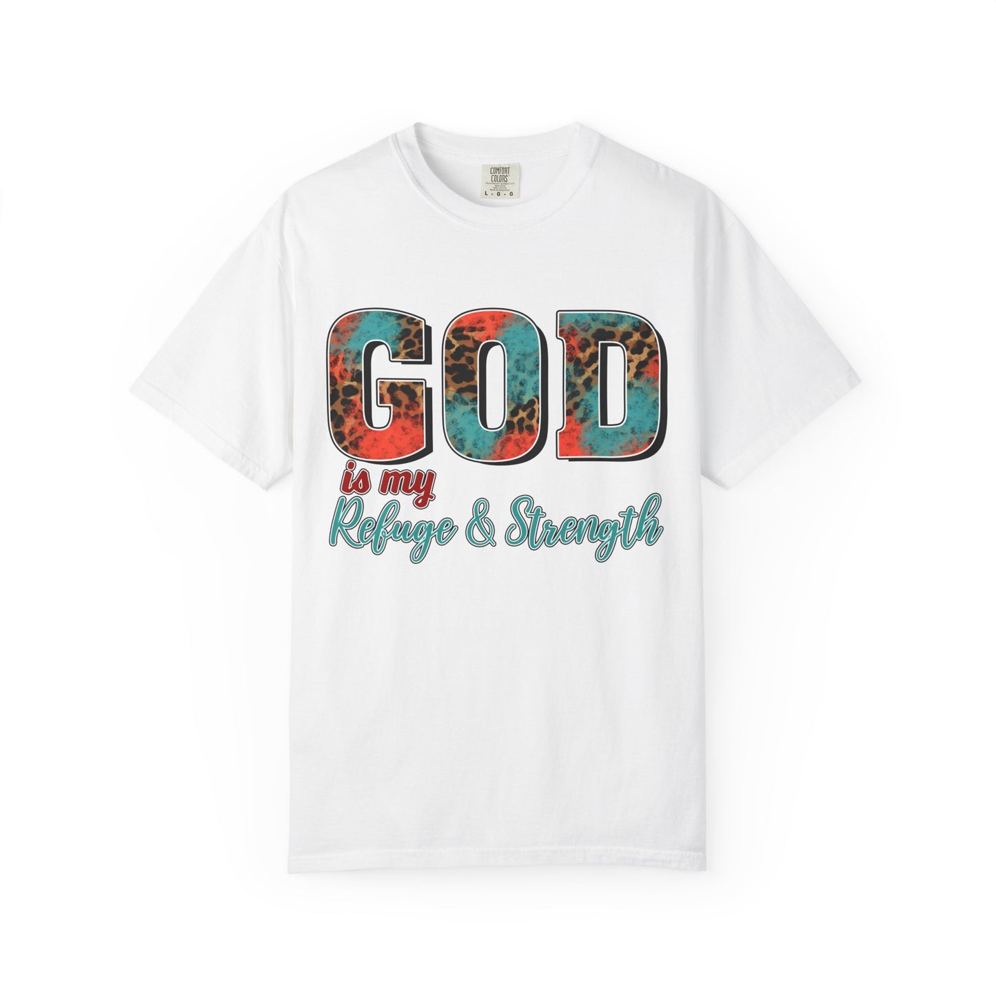God Is My Refuge & Strength T-Shirt