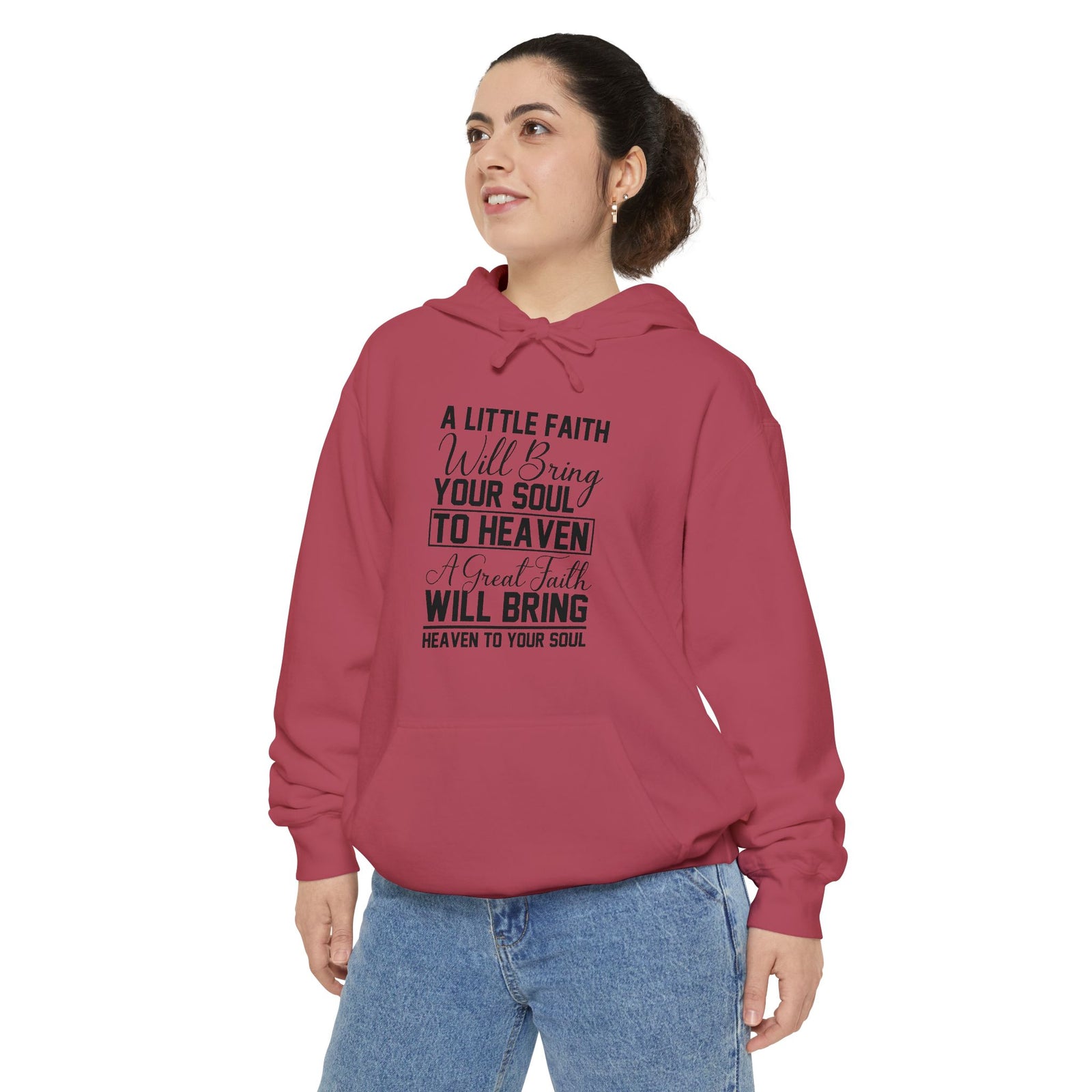 Faith Quote Hoodie — “A Little Faith Will Bring Your Soul to Heaven” Christian Pullover