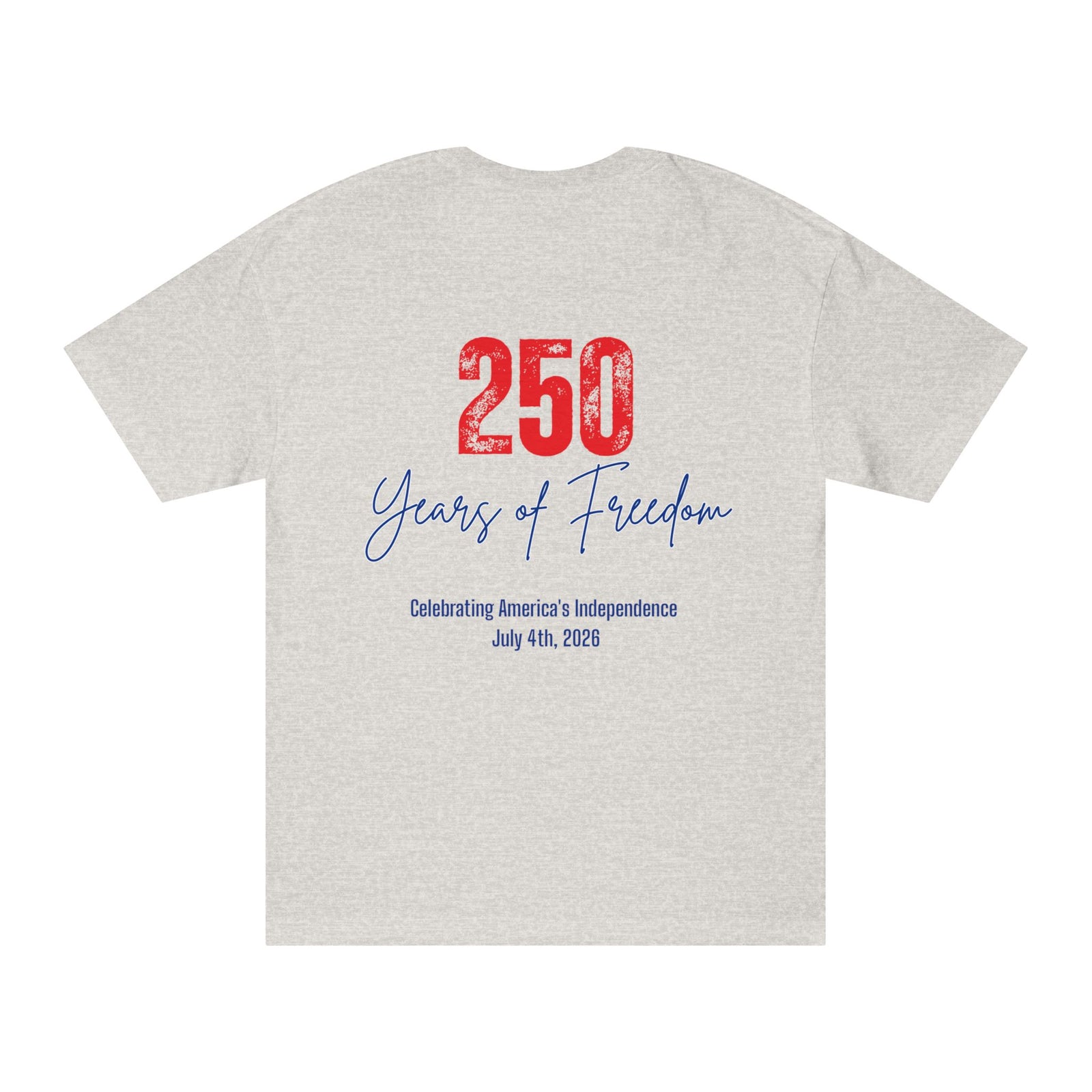 1776 250 Years of Freedom Tee — July 4th Independence Day T-Shirt