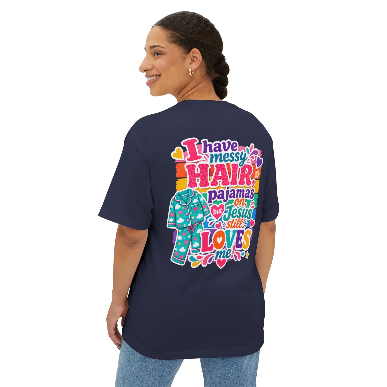 Christian Tee — "I Have Messy Hair, Pajamas On, But Jesus Still Loves Me" Boxy T-Shirt