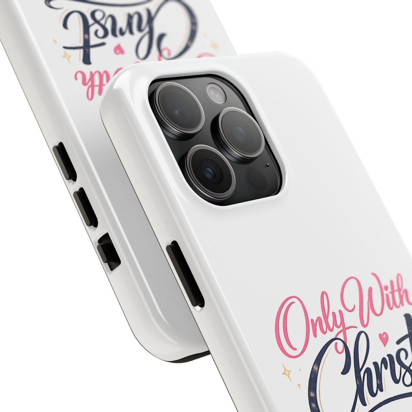 Only With Christ Tough Phone Case — Philippians 4:13 Christian iPhone Cover