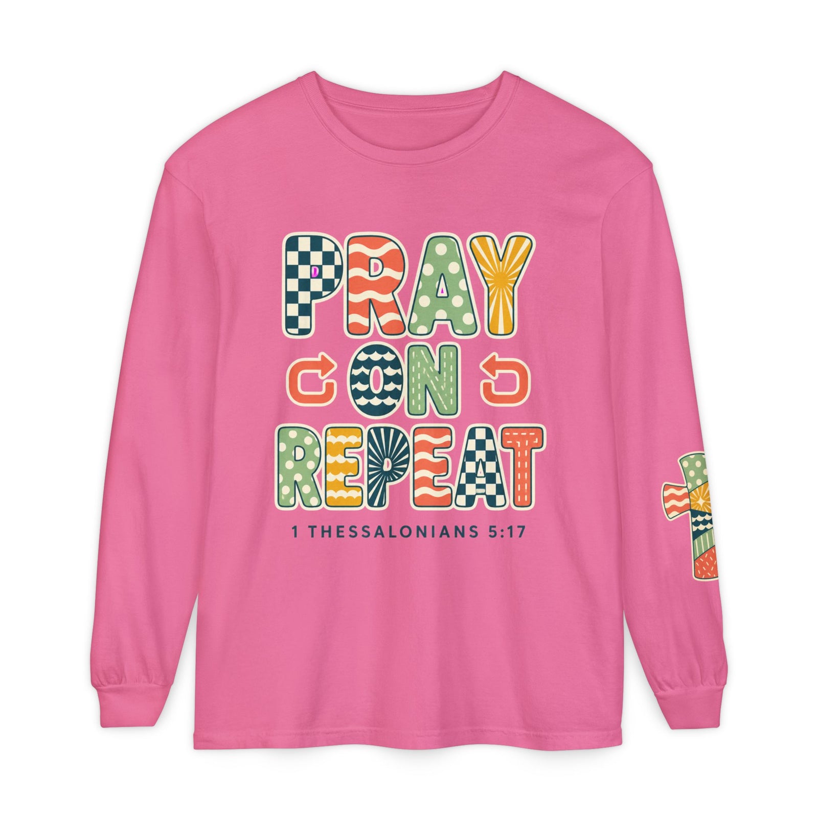 Pray, God, Repeat Long Sleeve Tee — 1 Thessalonians 5:17 Christian Shirt