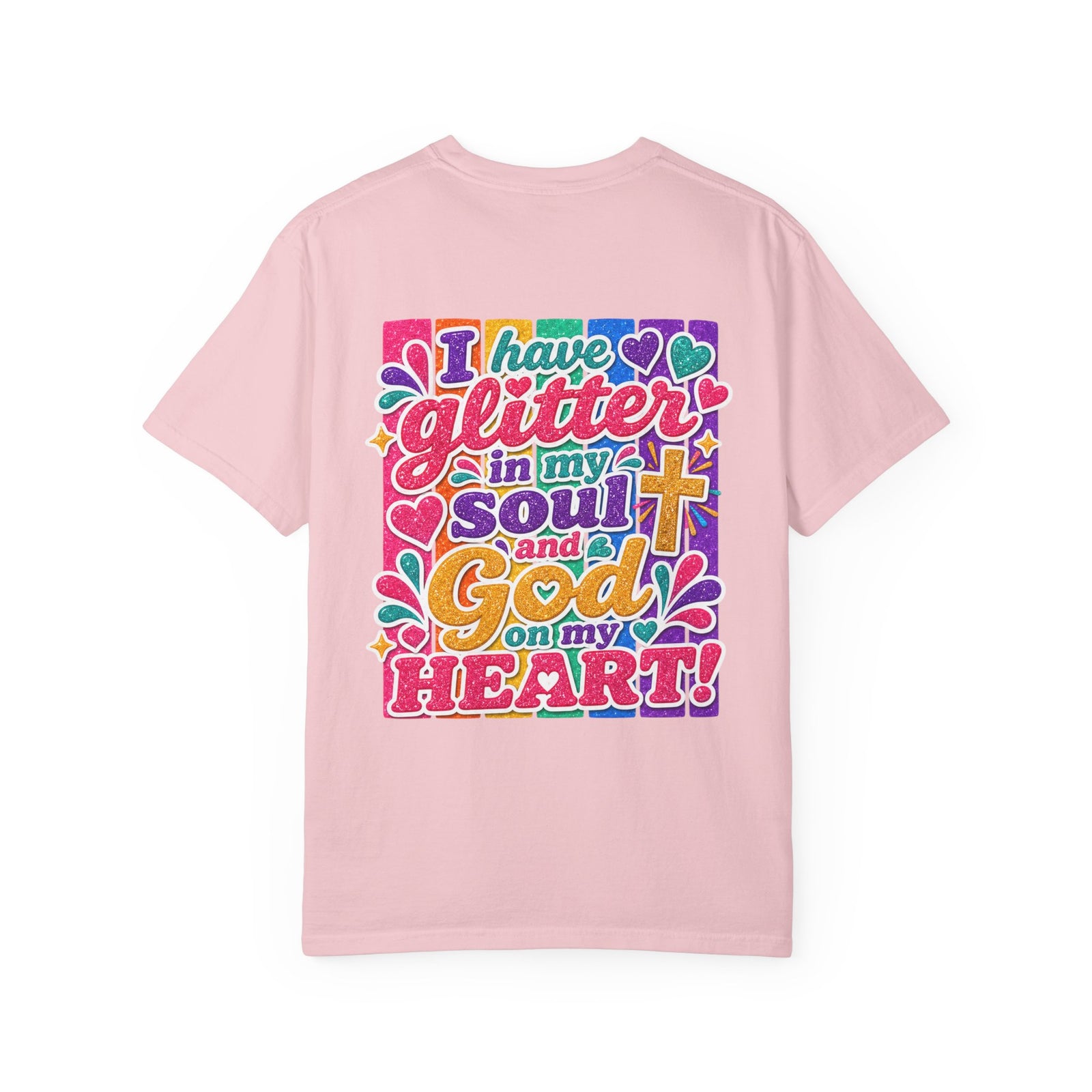 Christian Graphic T-Shirt — "I Have Glitter in My Soul and God on My Heart"